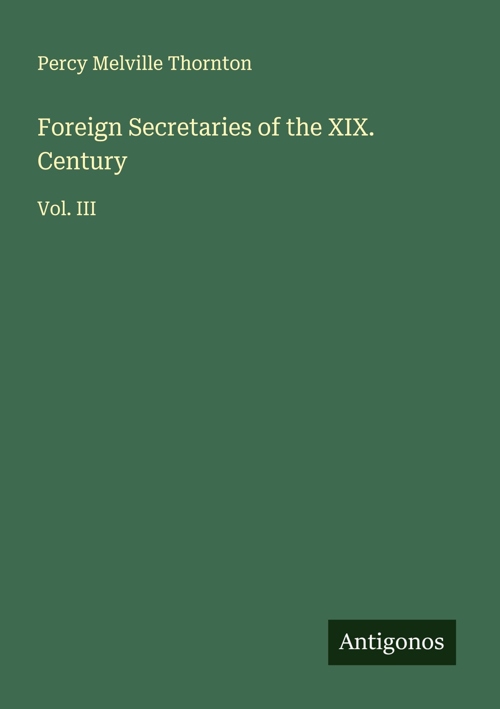 Foreign Secretaries of the XIX. Century Classics