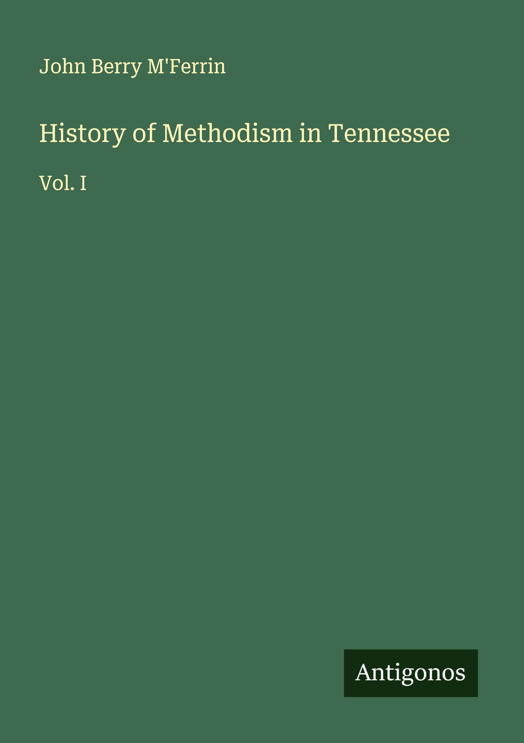 History of Methodism in Tennessee Classics