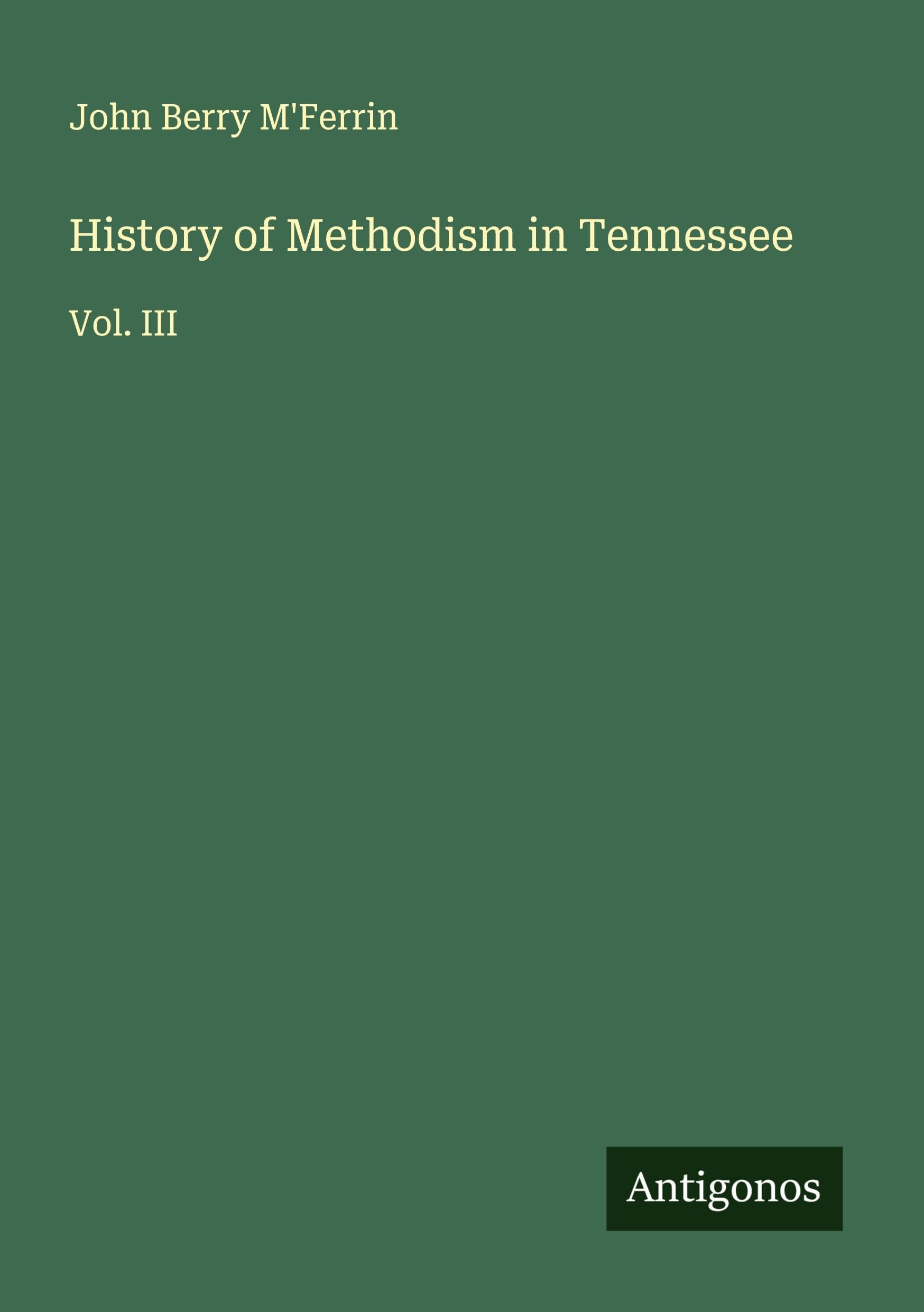 History of Methodism in Tennessee Classics