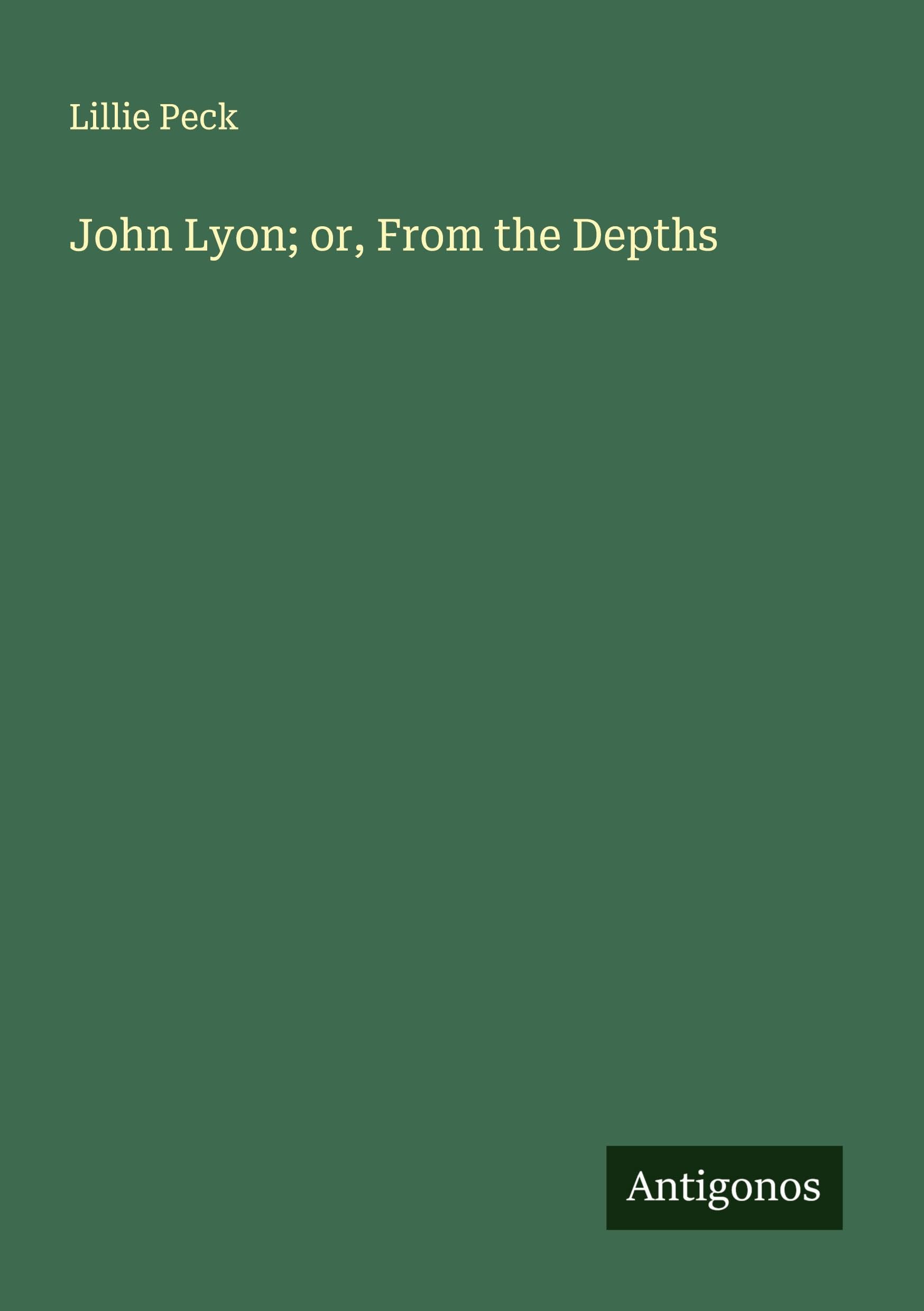 John Lyon; or, From the Depths Classics