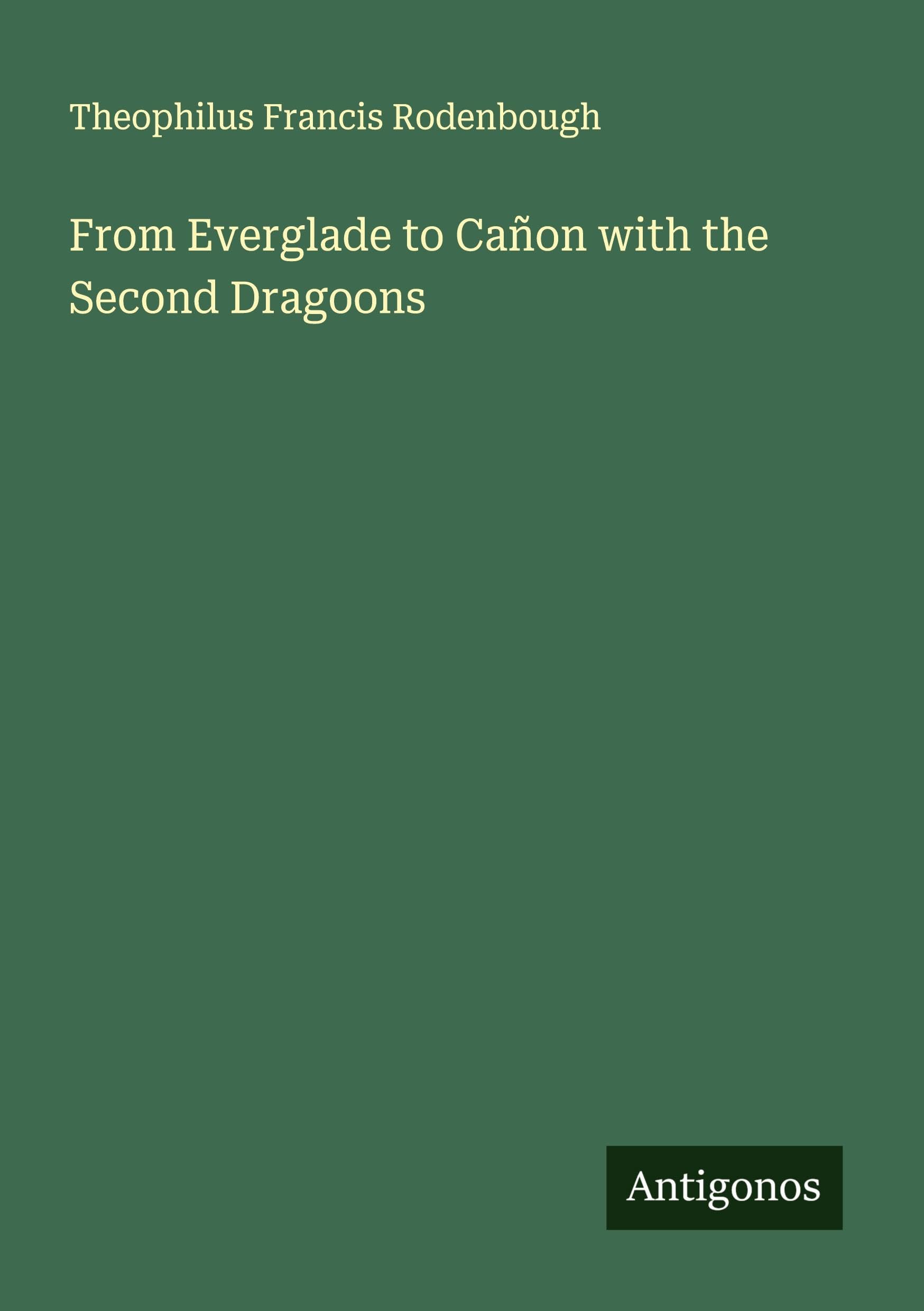 From Everglade to Cañon with the Second Dragoons Classics
