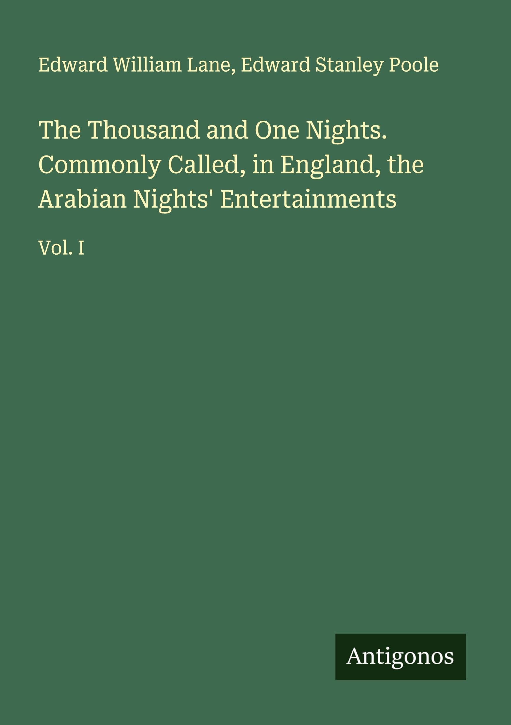The Thousand and One Nights. Commonly Called, in England, the Arabian Nights' Entertainments Classics