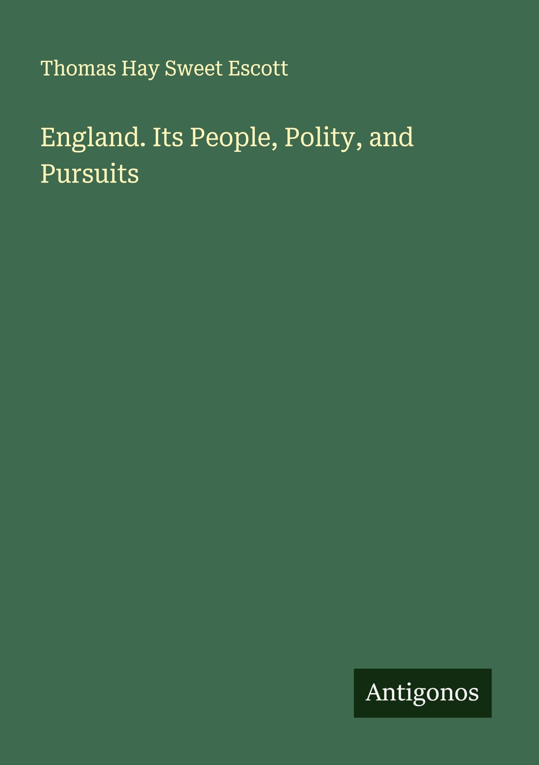 England. Its People, Polity, and Pursuits Classics