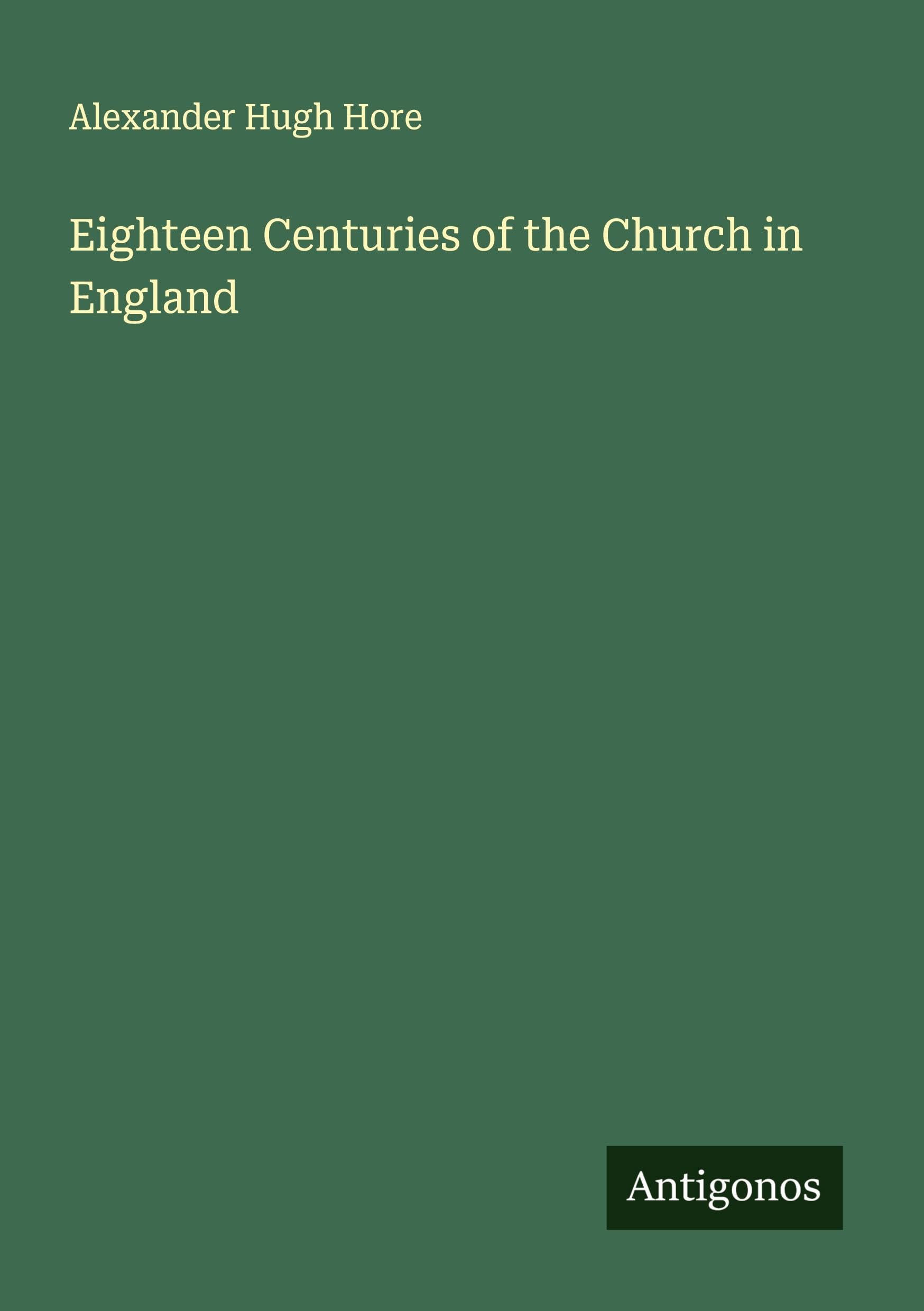 Eighteen Centuries of the Church in England Classics