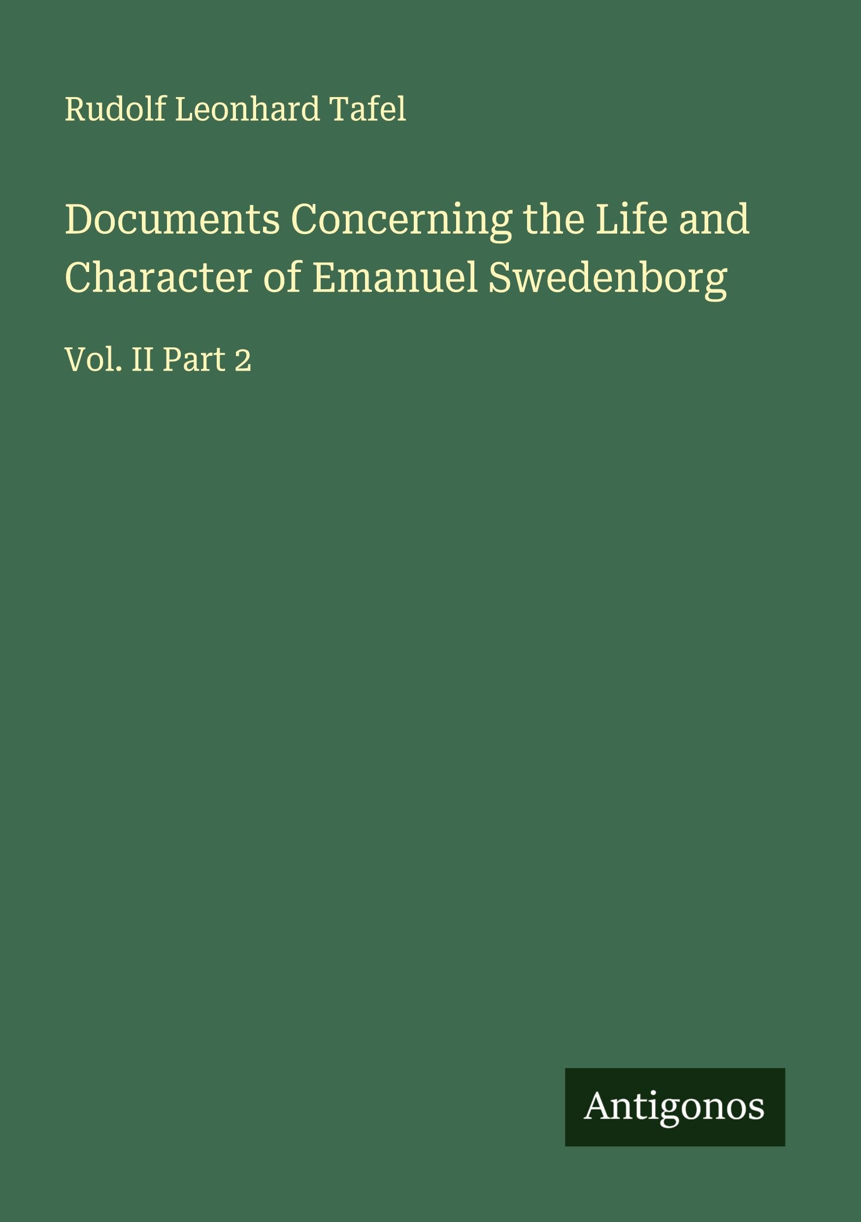 Documents Concerning the Life and Character of Emanuel Swedenborg Classics