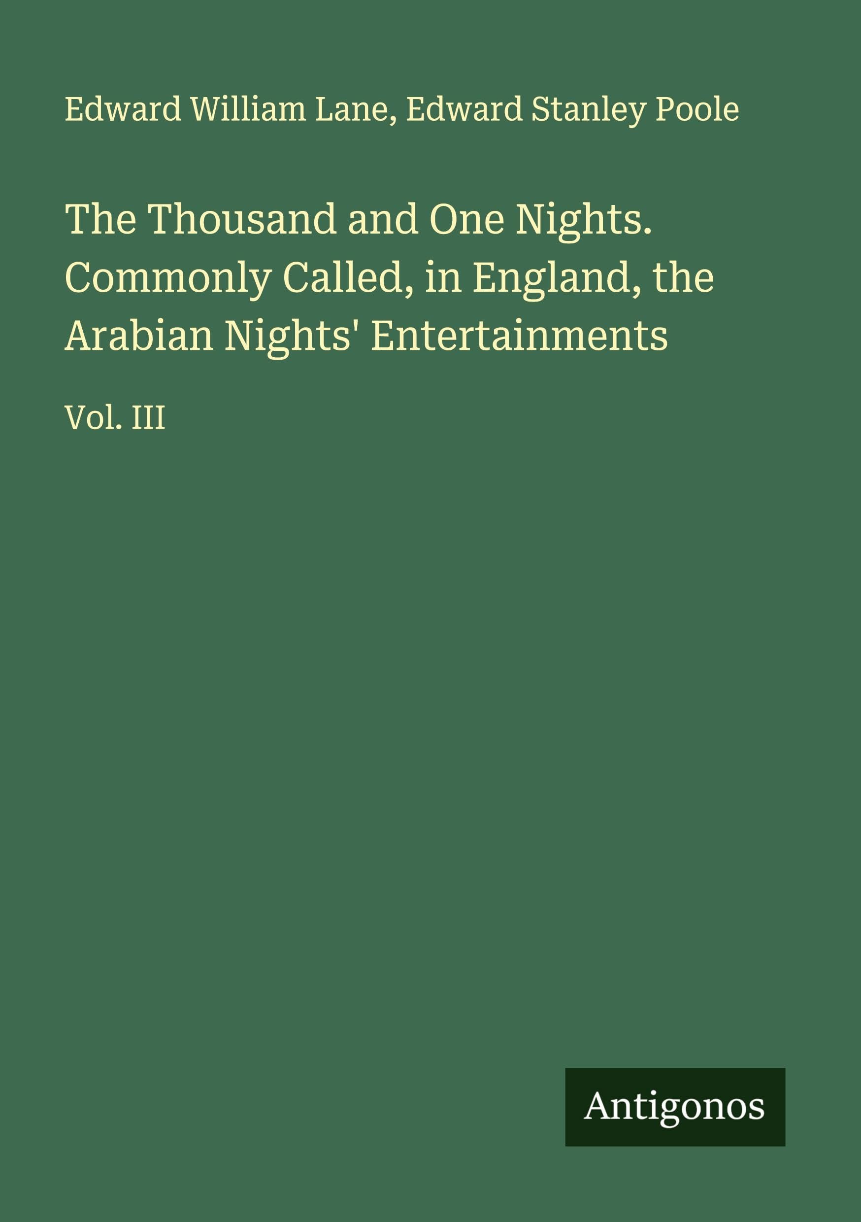 The Thousand and One Nights. Commonly Called, in England, the Arabian Nights' Entertainments Classics