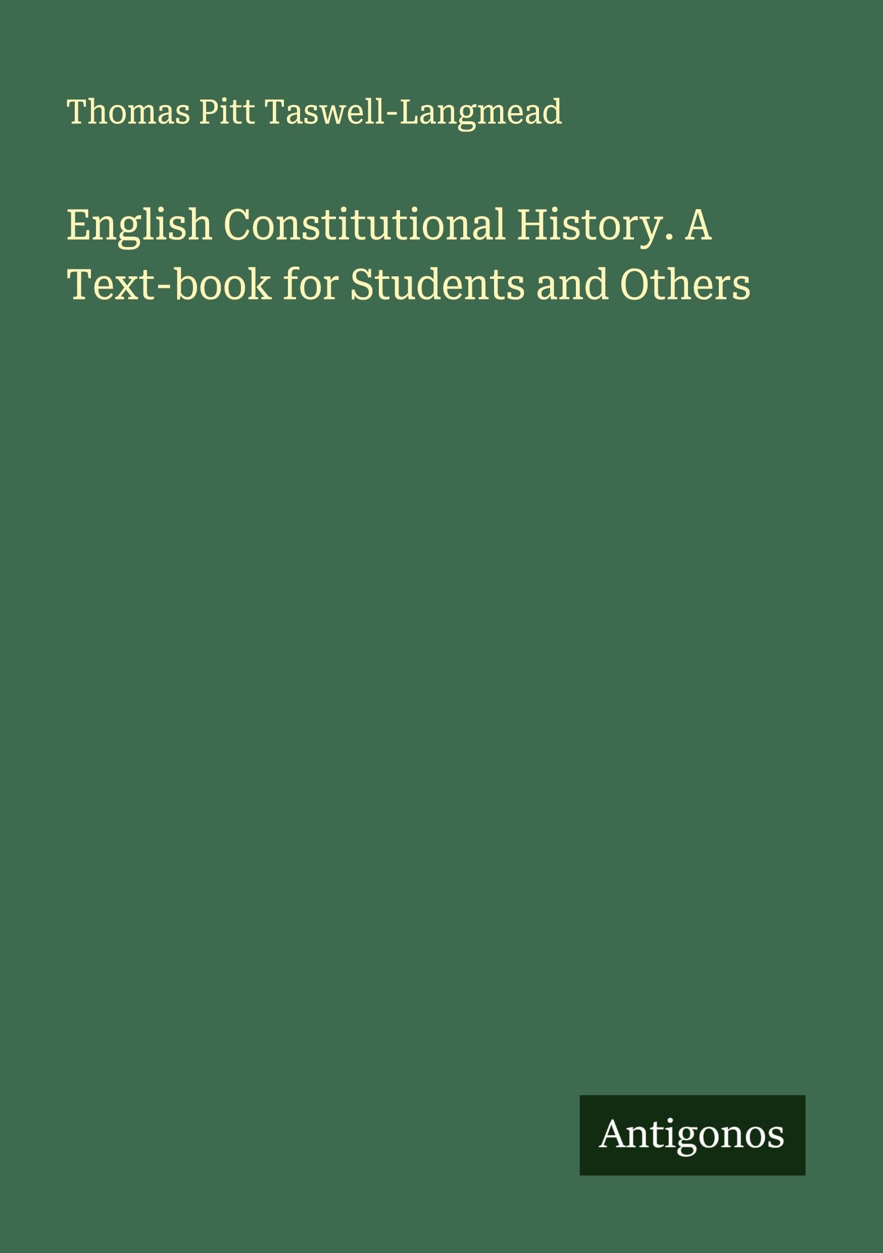 English Constitutional History. A Text-book for Students and Others Classics