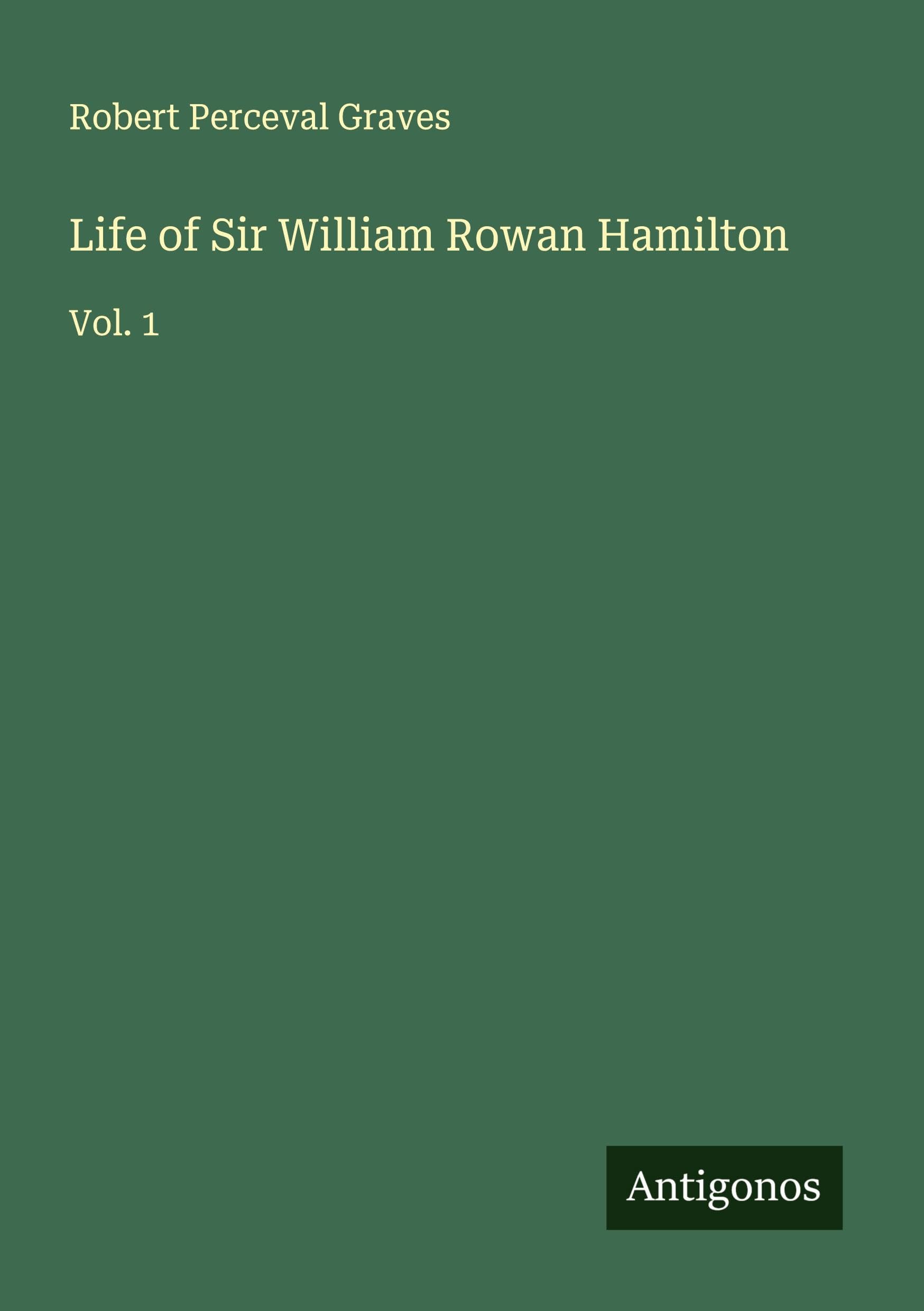 Life of Sir William Rowan Hamilton Classics