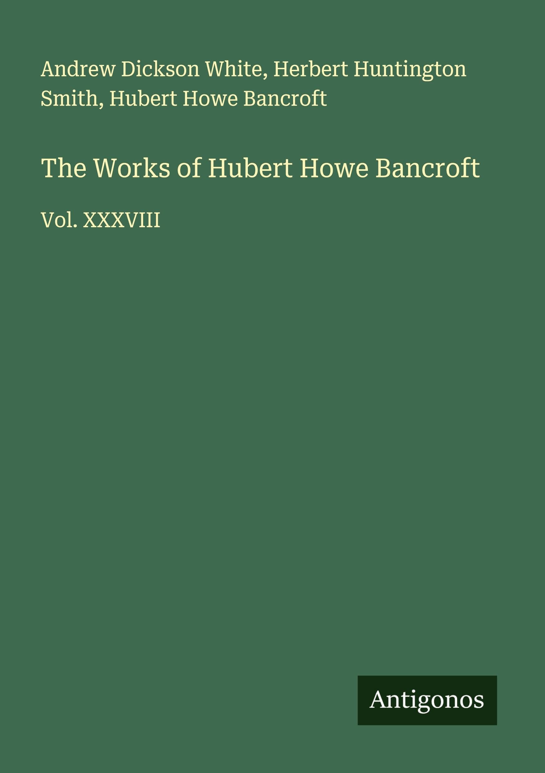 The Works of Hubert Howe Bancroft Classics
