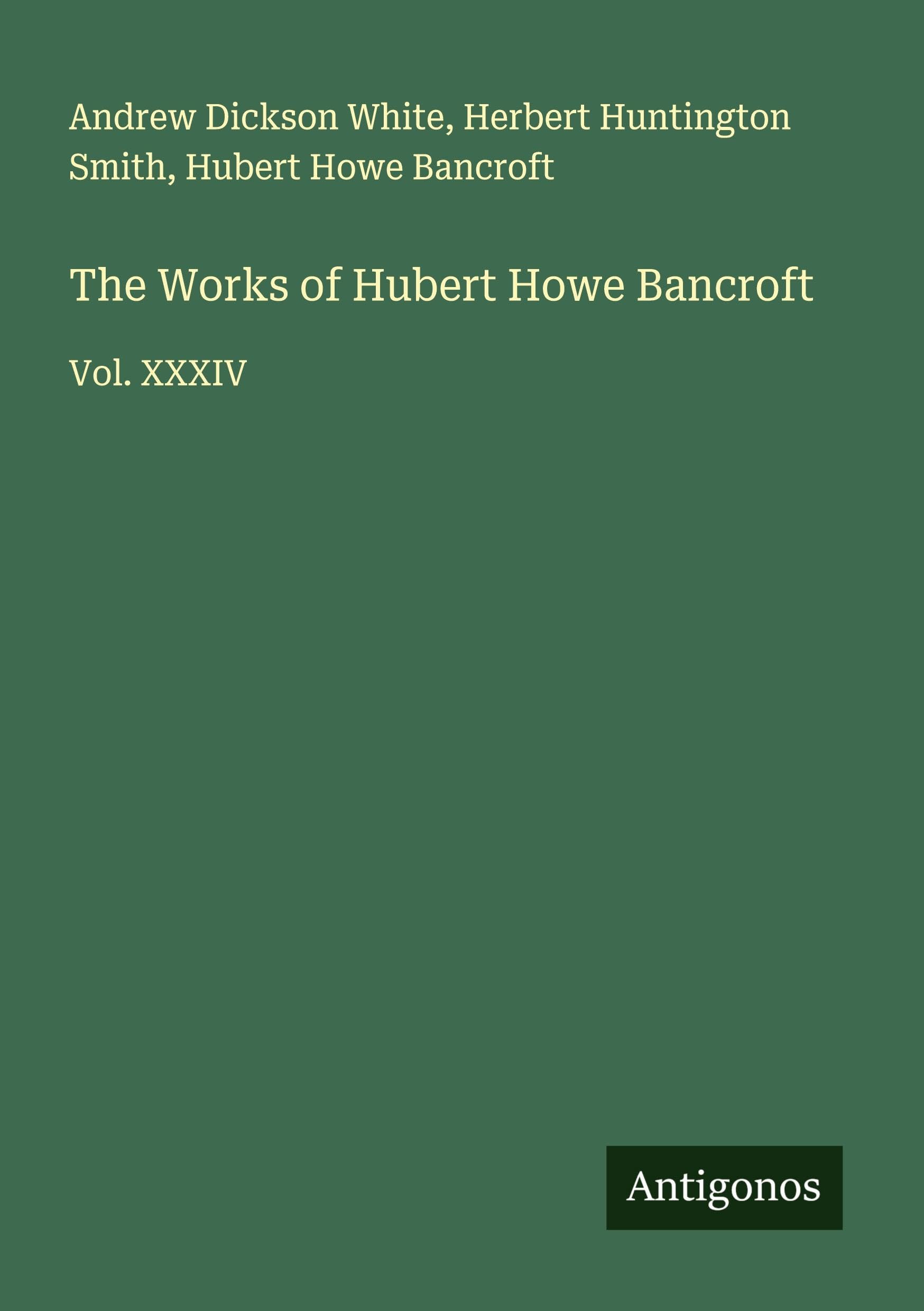 The Works of Hubert Howe Bancroft Classics