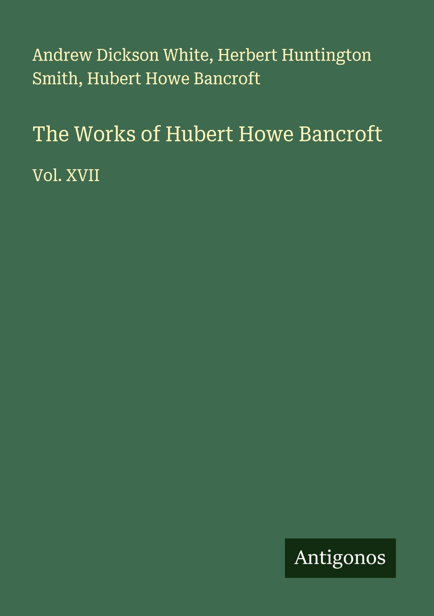 The Works of Hubert Howe Bancroft Classics
