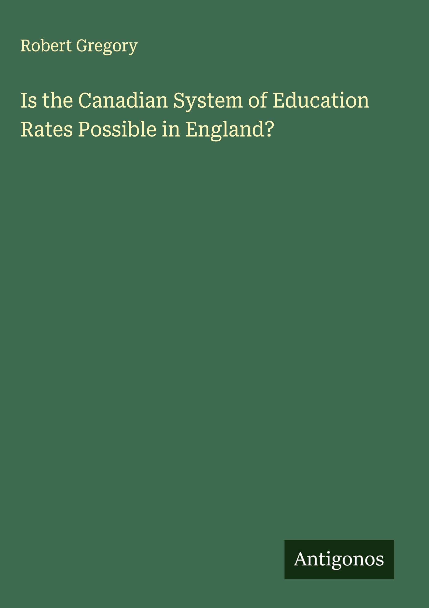 Is the Canadian System of Education Rates Possible in England? Classics