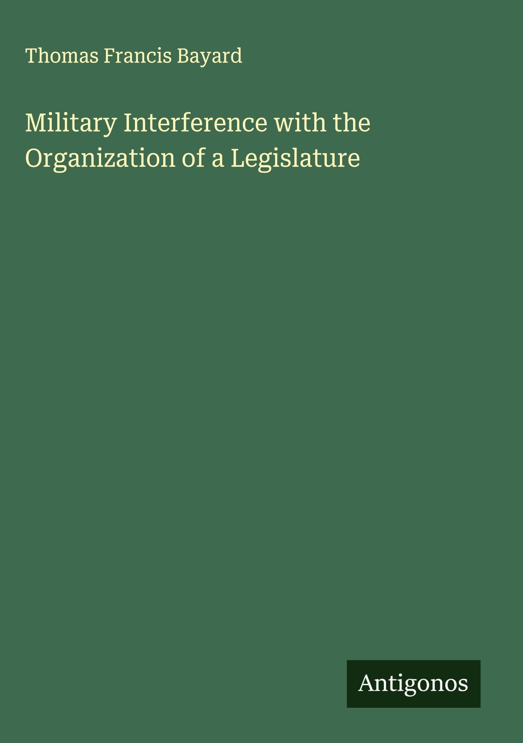 Military Interference with the Organization of a Legislature Classics