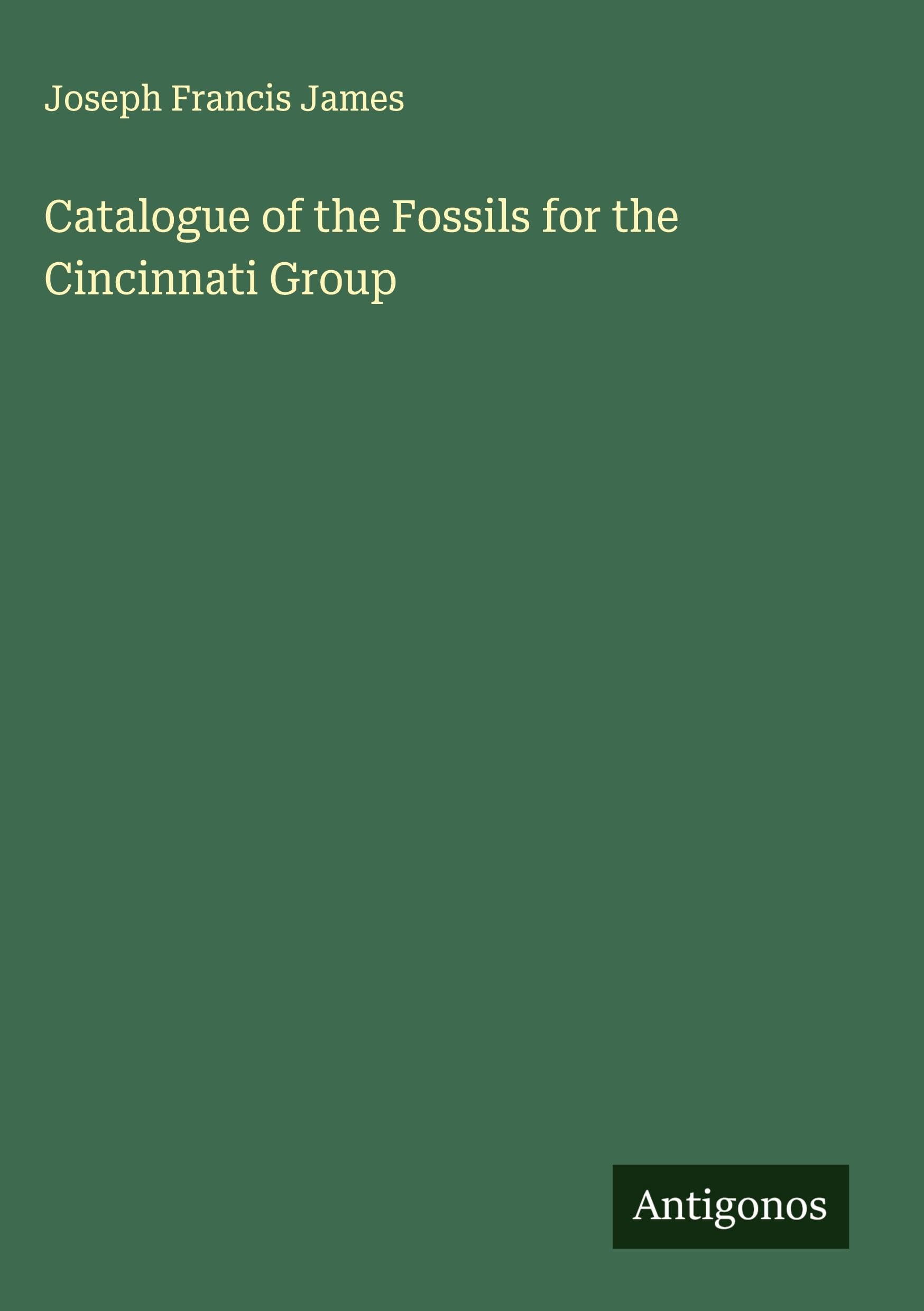 Catalogue of the Fossils for the Cincinnati Group Classics
