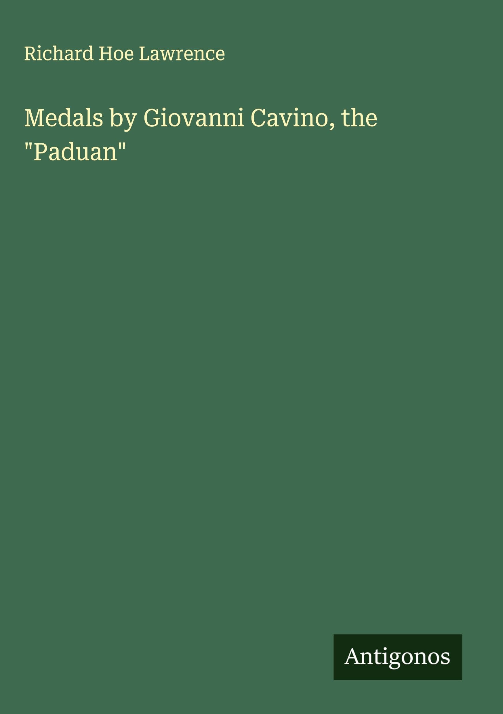 Medals by Giovanni Cavino, the "Paduan" Classics