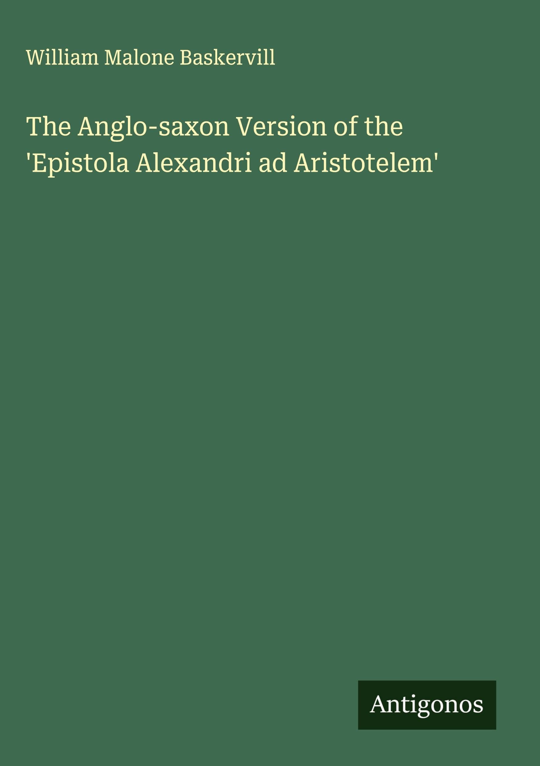 The Anglo-saxon Version of the 'Epistola Alexandri ad Aristotelem' Classics