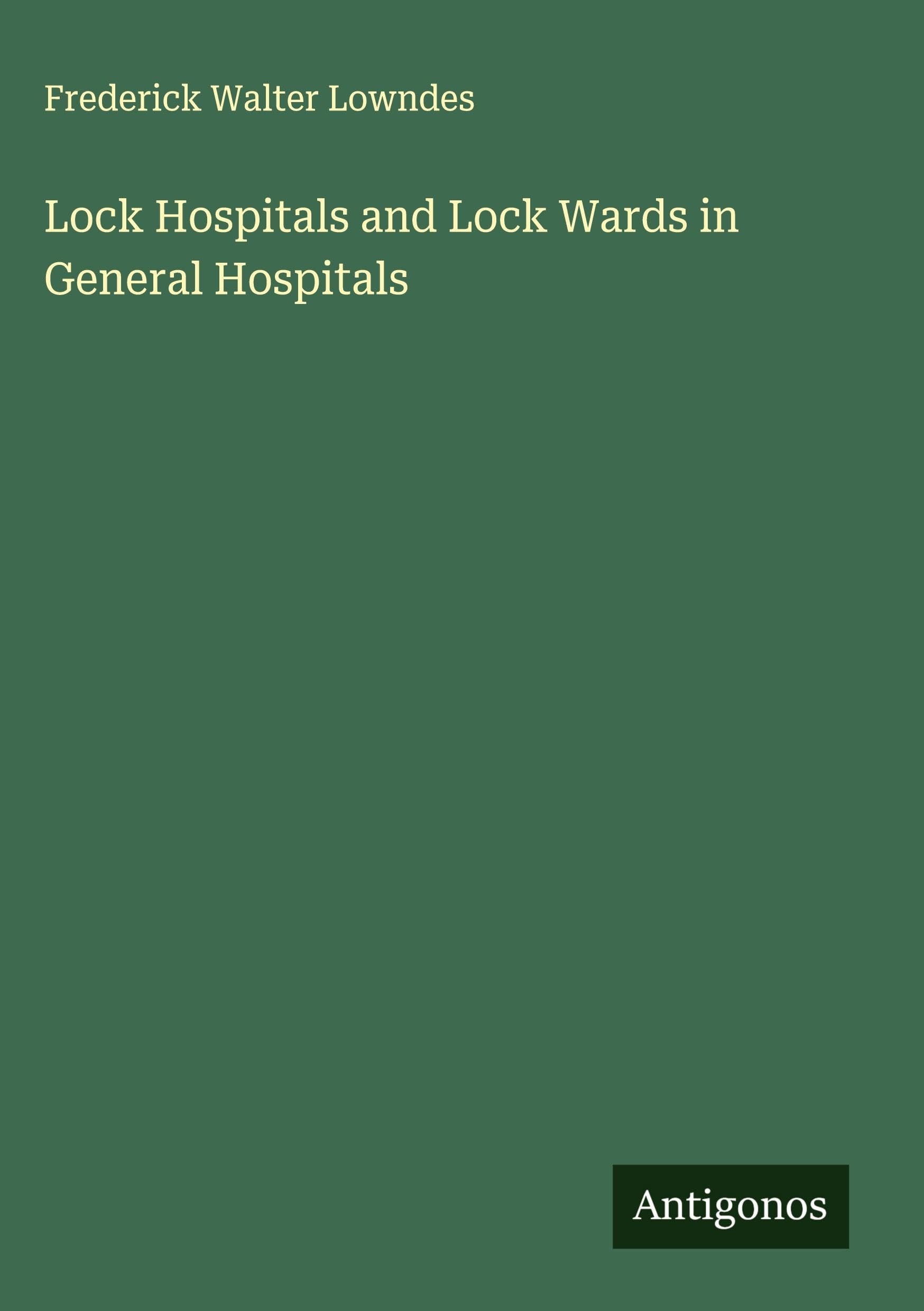 Lock Hospitals and Lock Wards in General Hospitals Classics