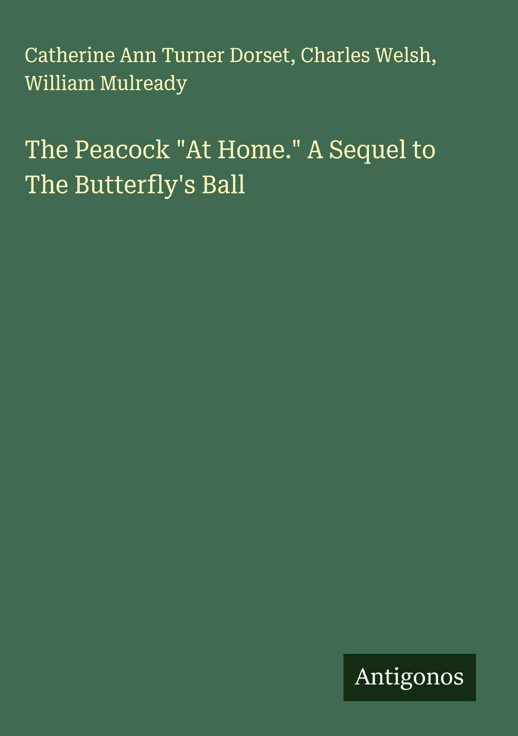 The Peacock "At Home." A Sequel to The Butterfly's Ball Classics