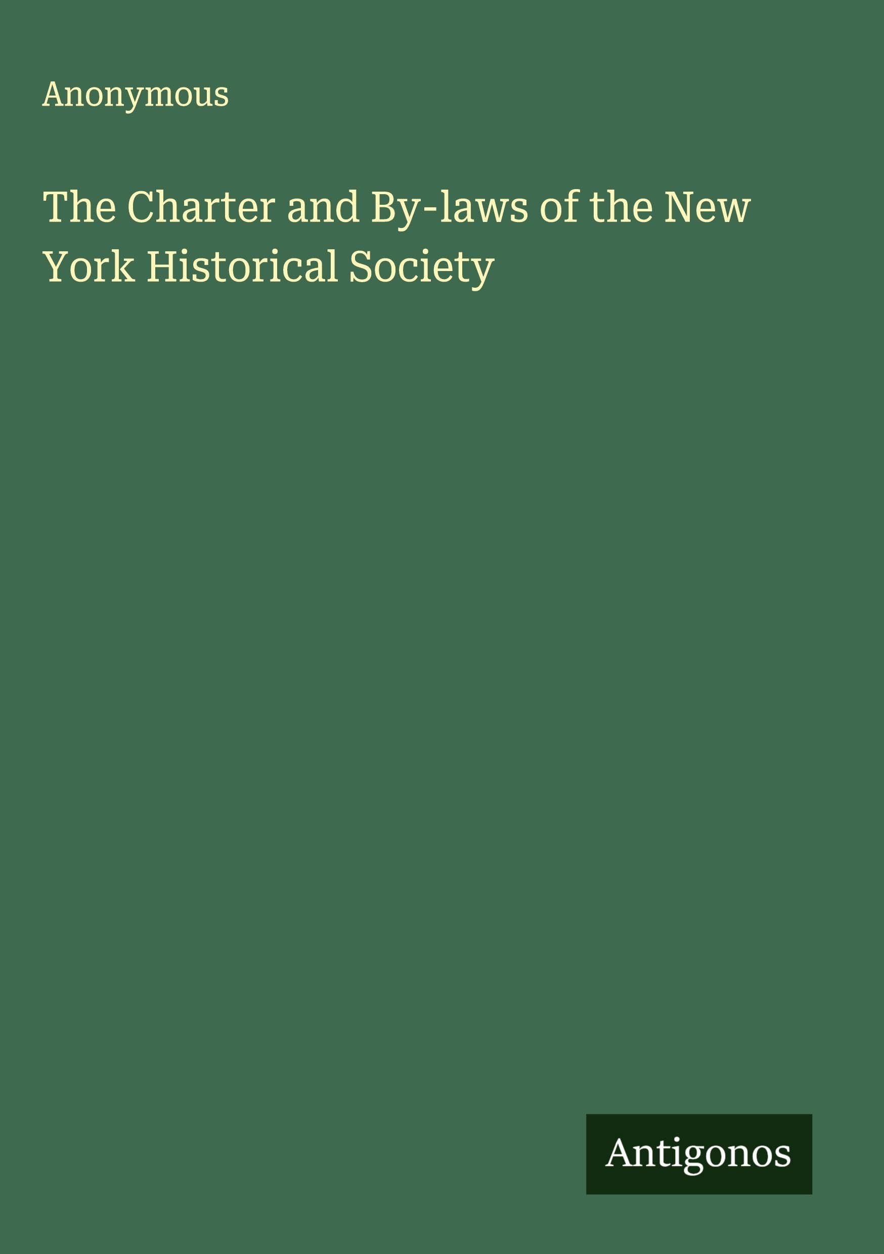 The Charter and By-laws of the New York Historical Society Classics
