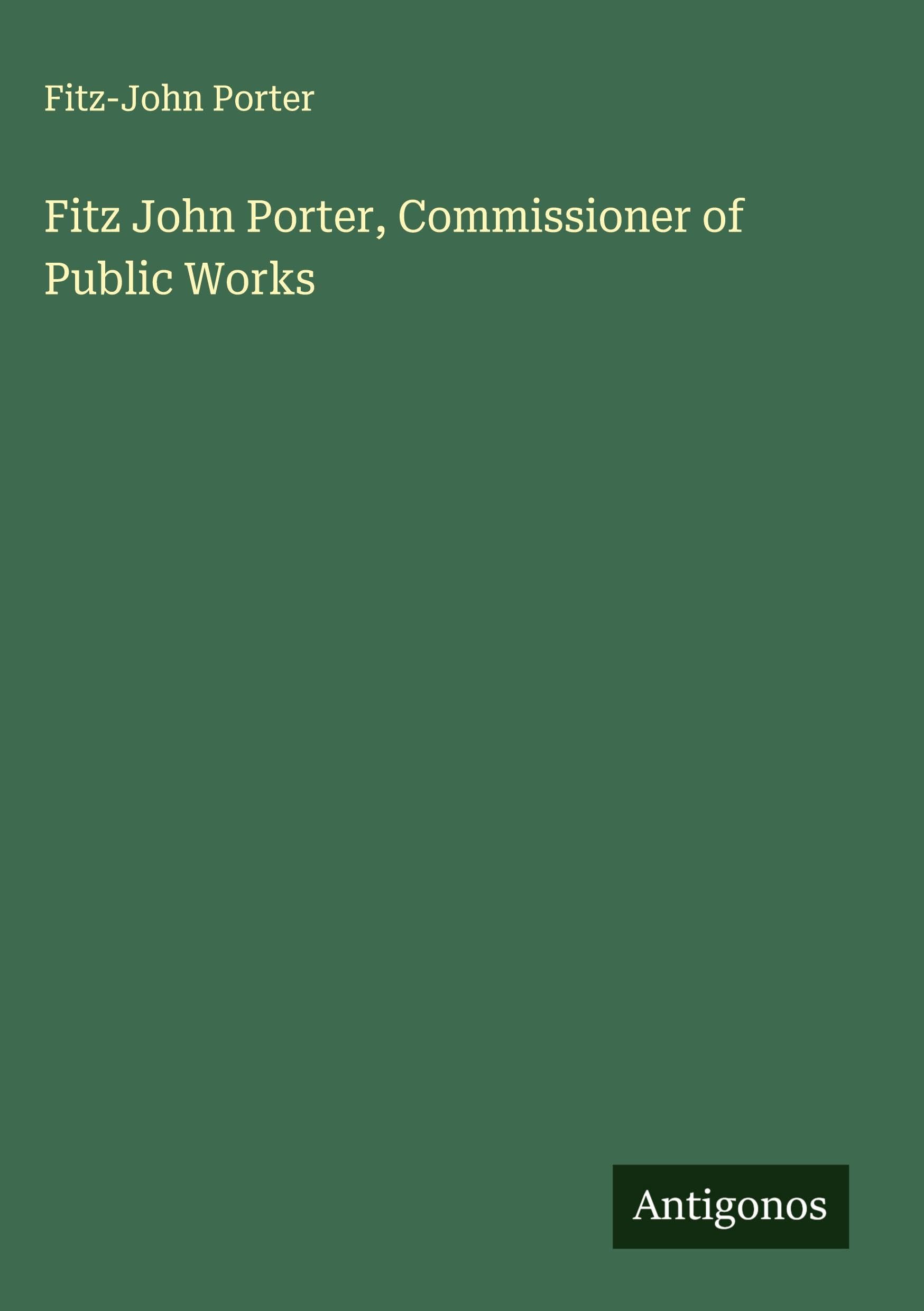 Fitz John Porter, Commissioner of Public Works Classics