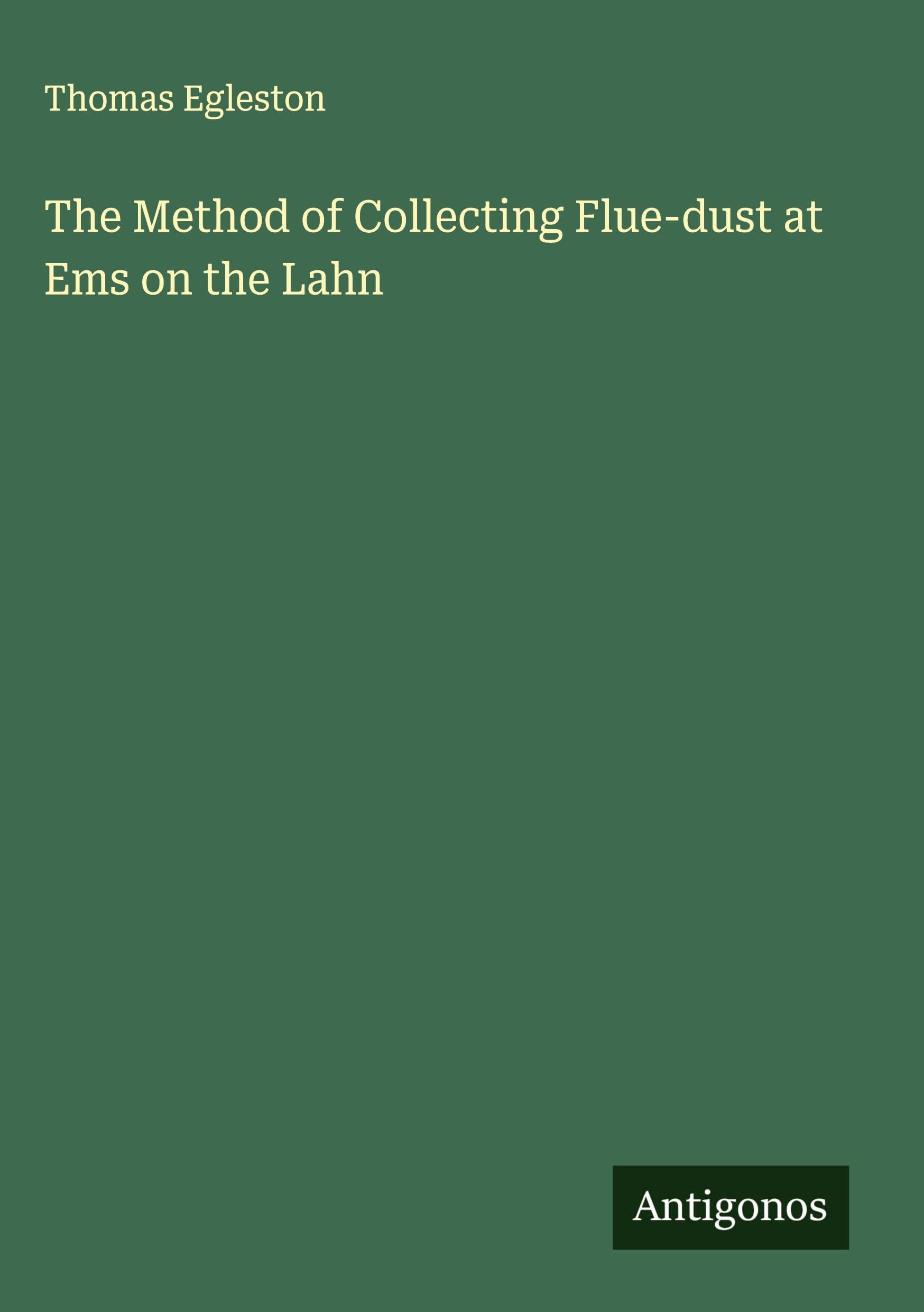 The Method of Collecting Flue-dust at Ems on the Lahn Classics