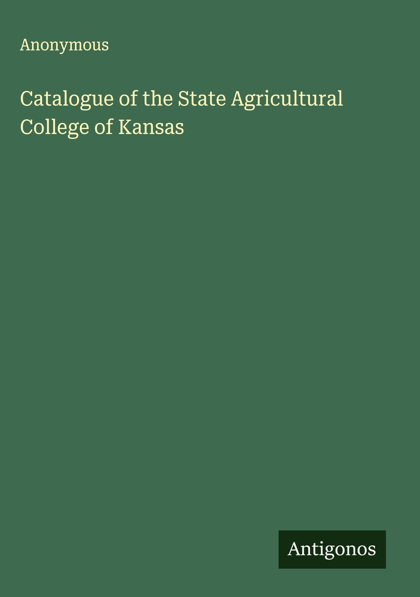 Catalogue of the State Agricultural College of Kansas Classics
