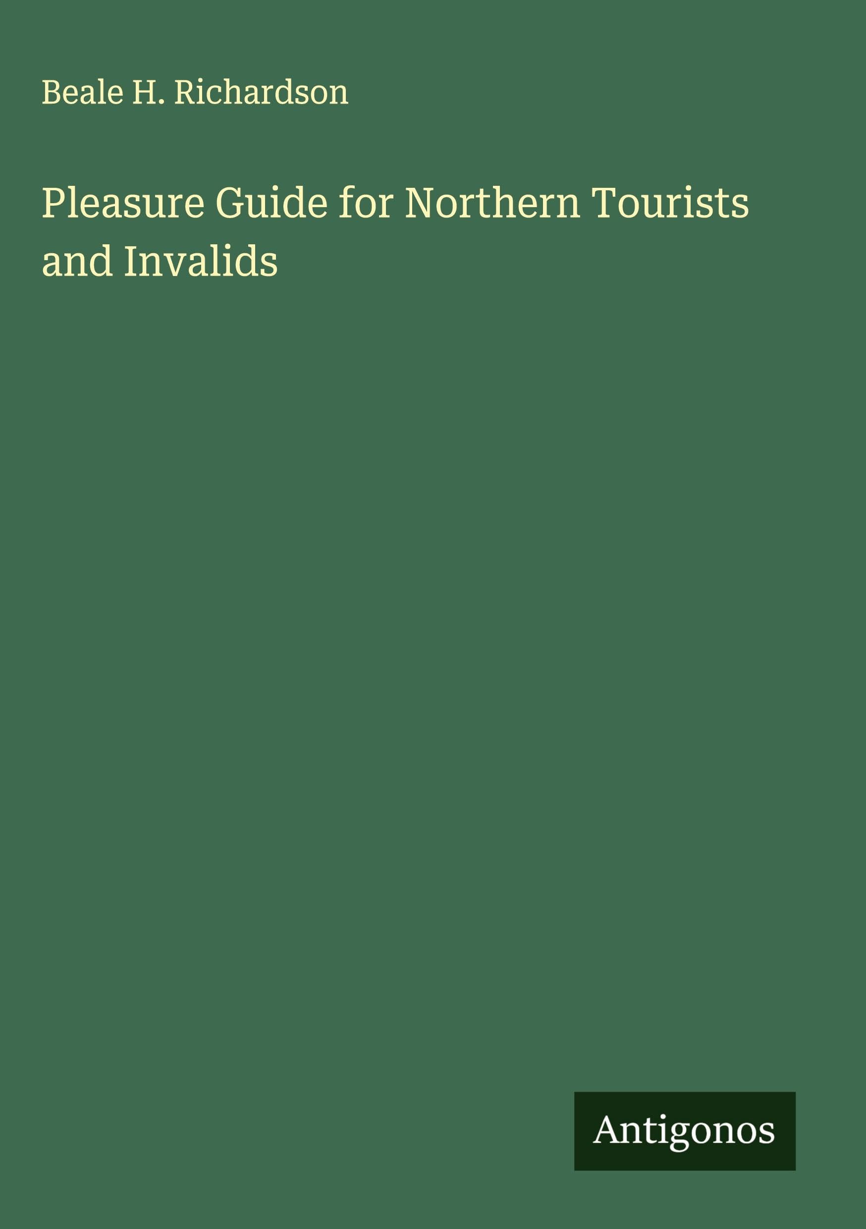 Pleasure Guide for Northern Tourists and Invalids Classics