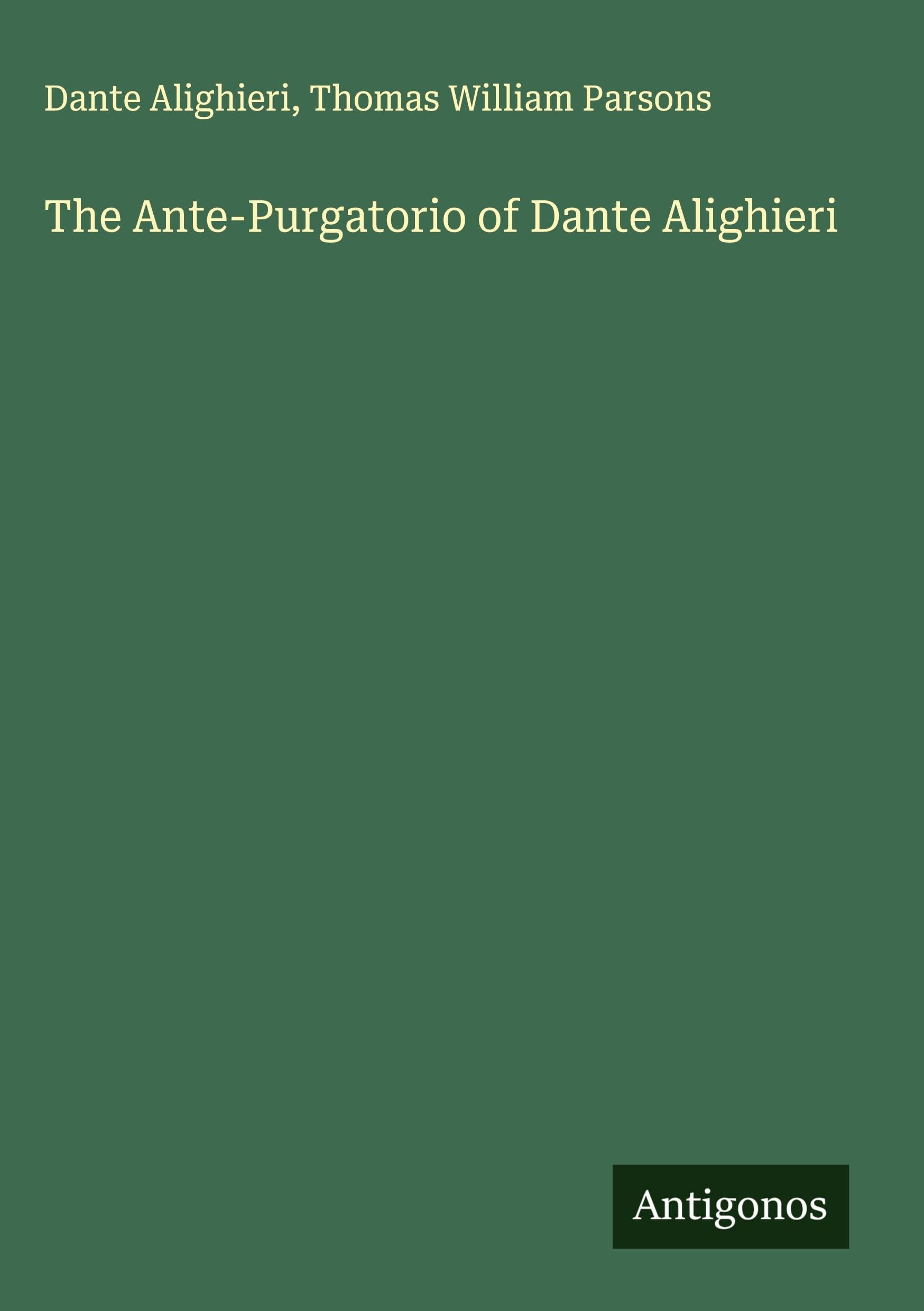 The Ante-Purgatorio of Dante Alighieri Classics