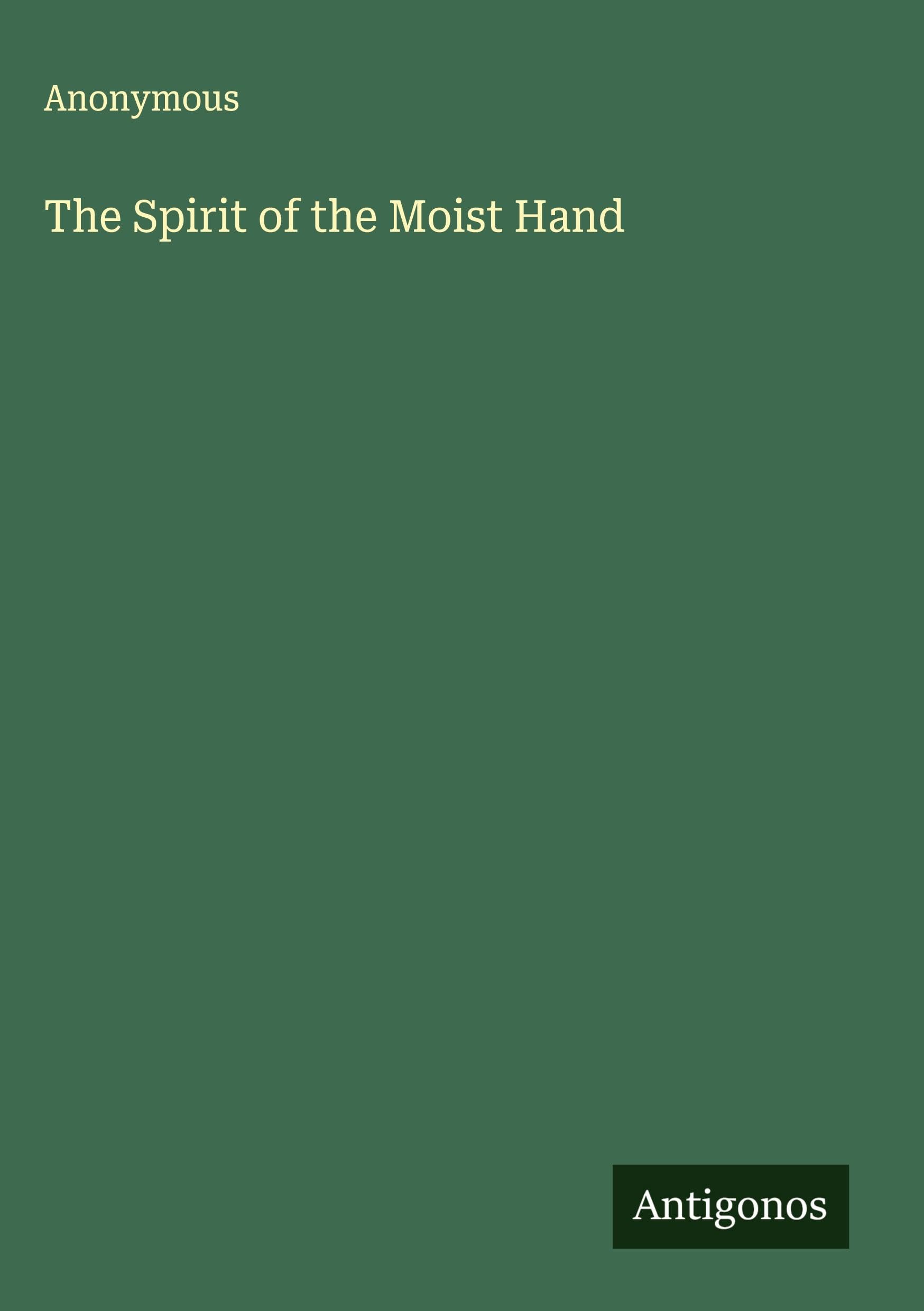 The Spirit of the Moist Hand Classics