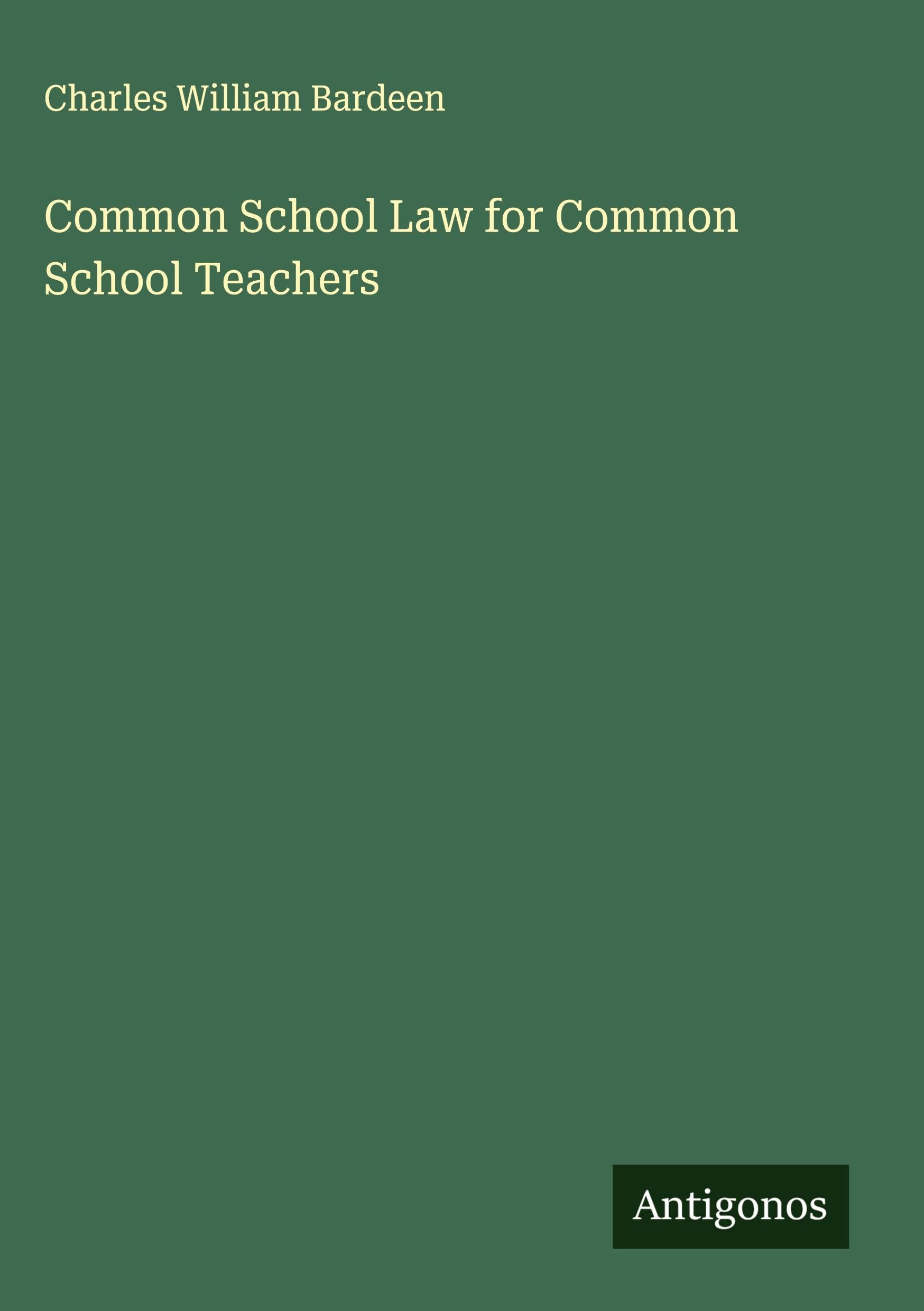 Common School Law for Common School Teachers Classics