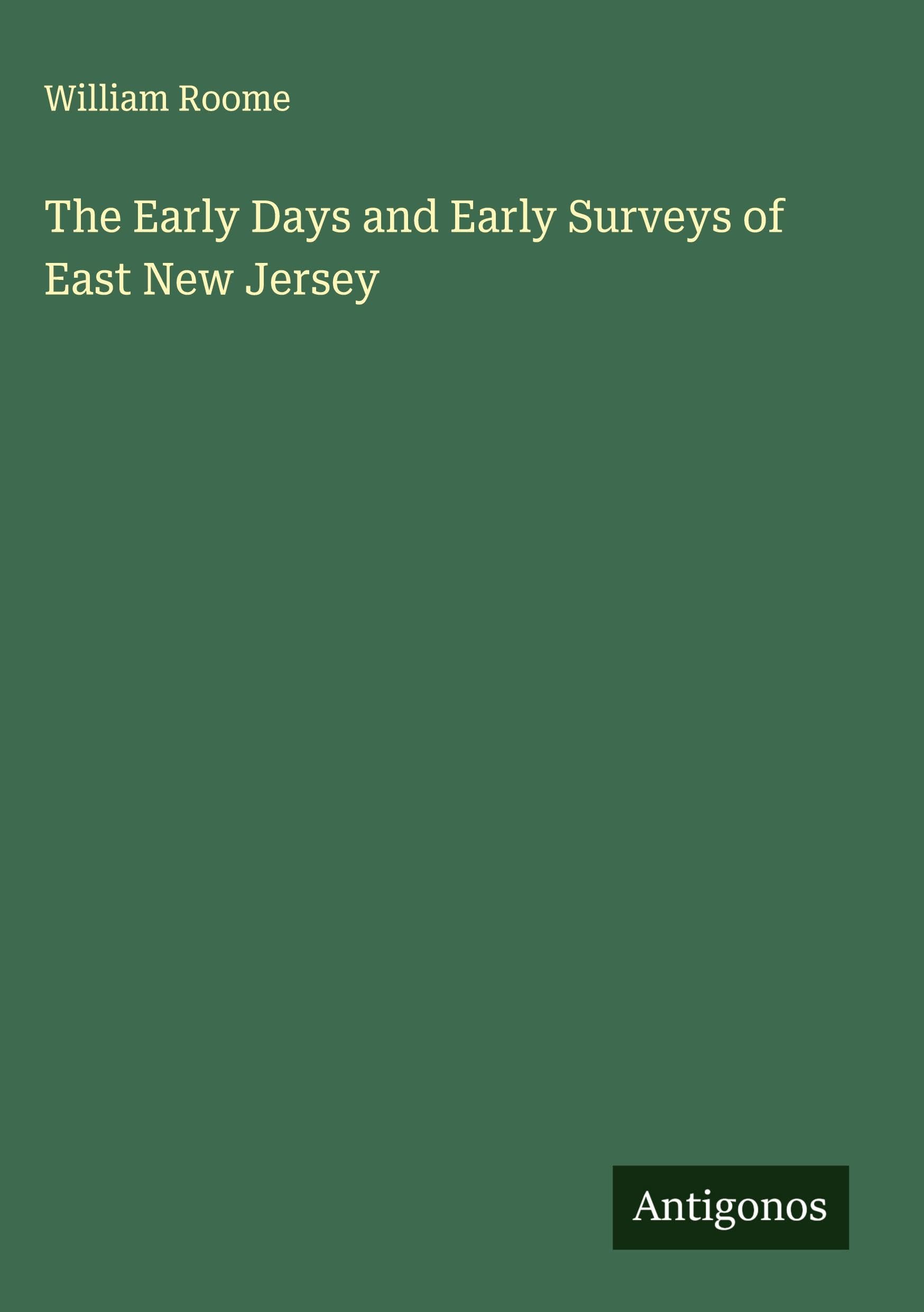 The Early Days and Early Surveys of East New Jersey Classics
