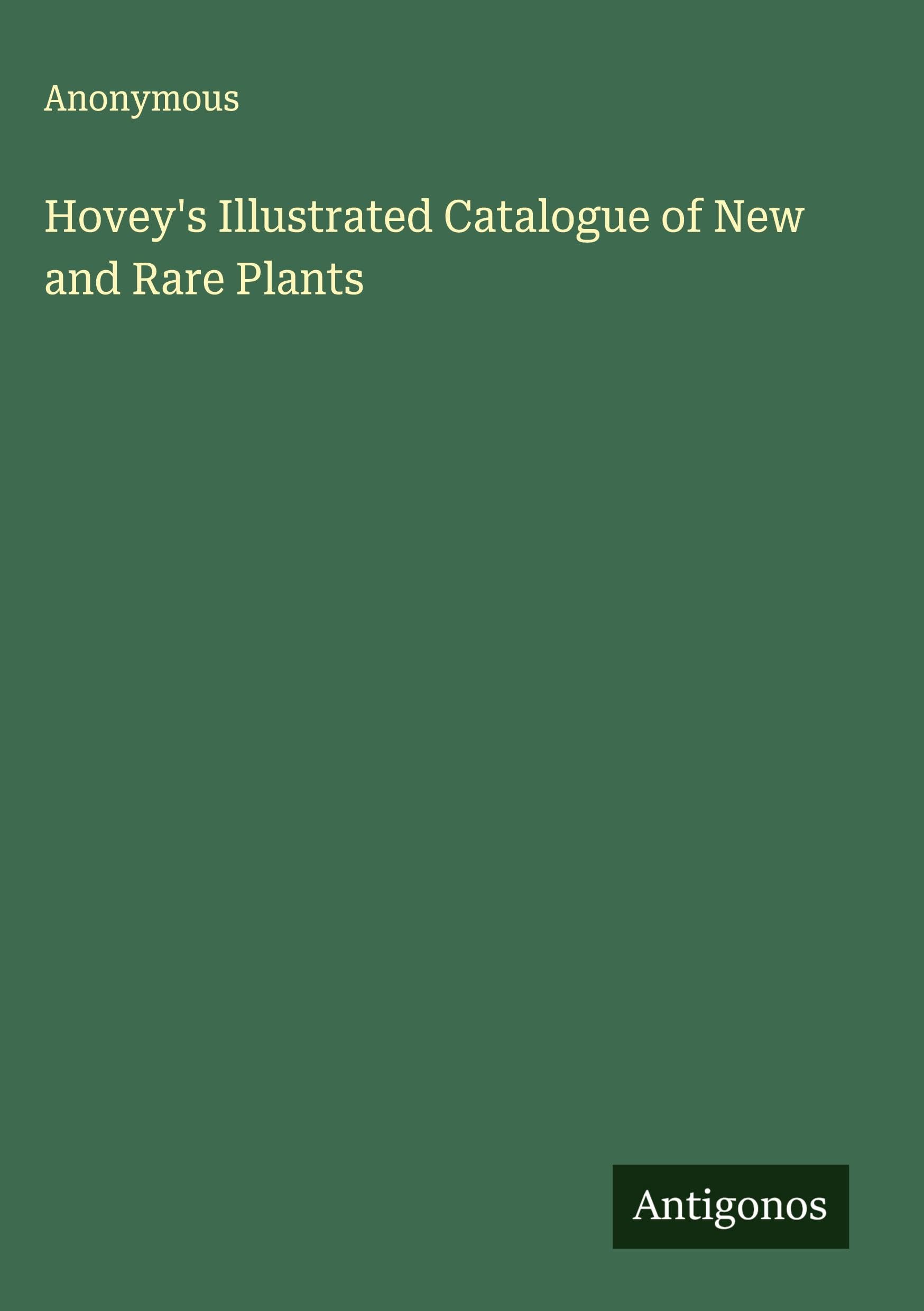 Hovey's Illustrated Catalogue of New and Rare Plants Classics