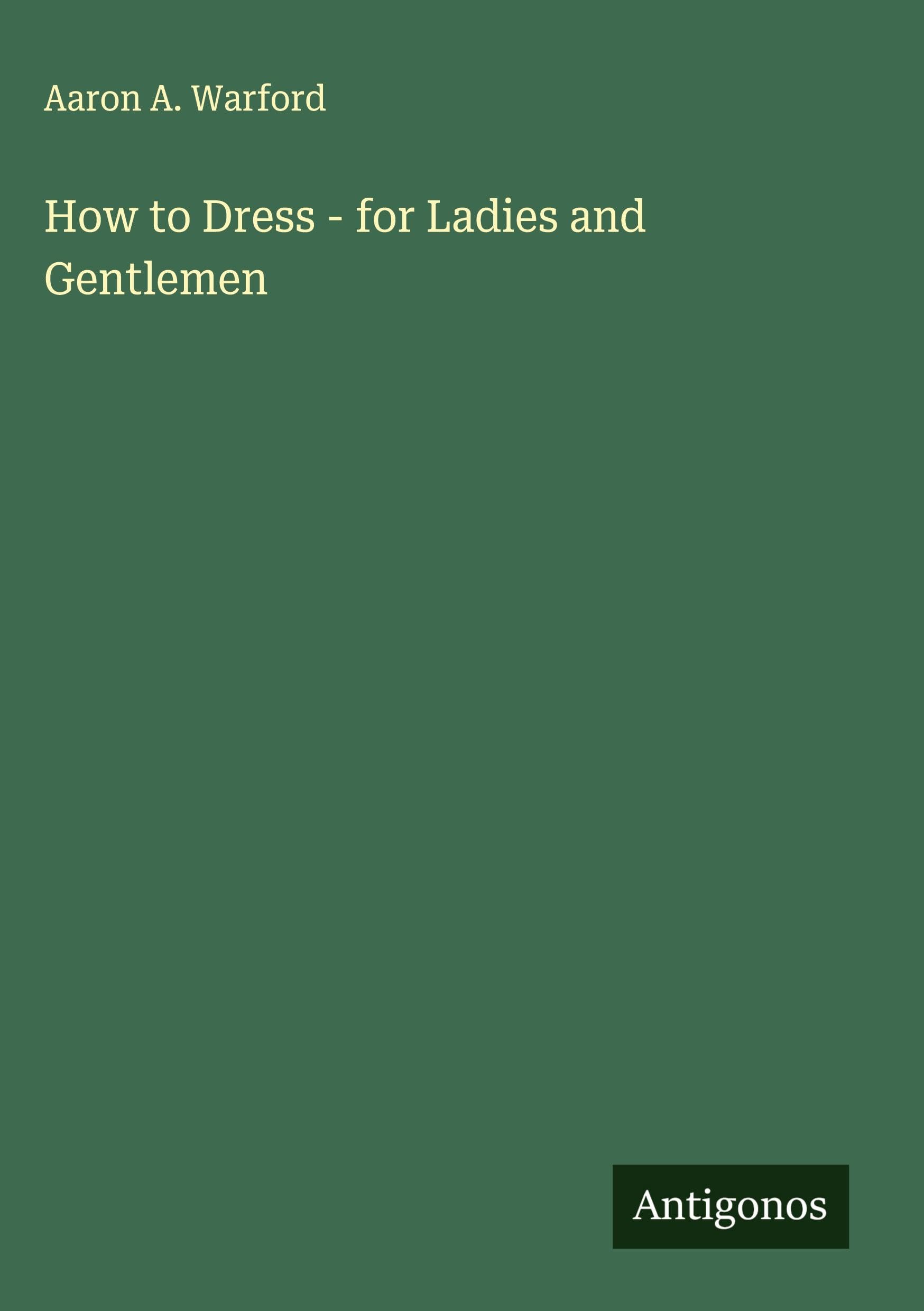 How to Dress - for Ladies and Gentlemen Classics