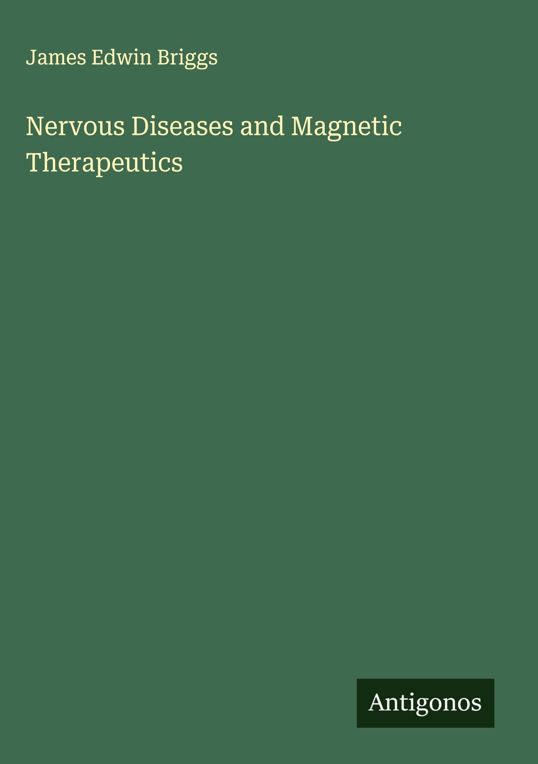 Nervous Diseases and Magnetic Therapeutics Classics