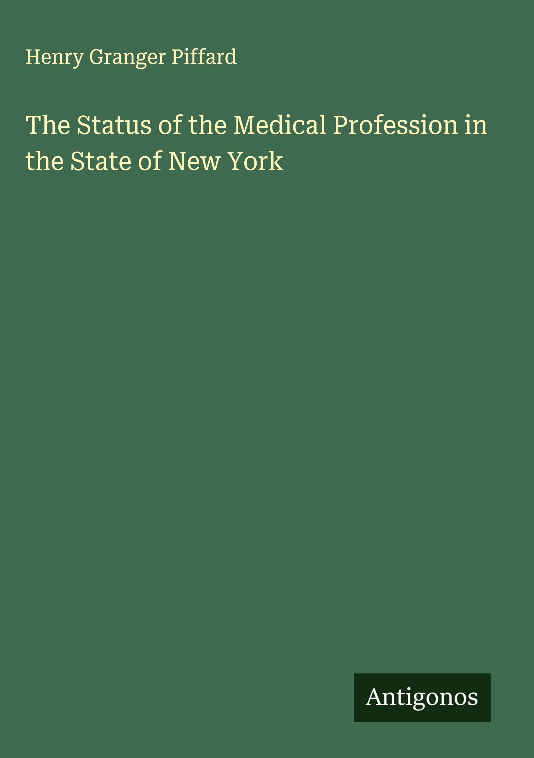 The Status of the Medical Profession in the State of New York Classics