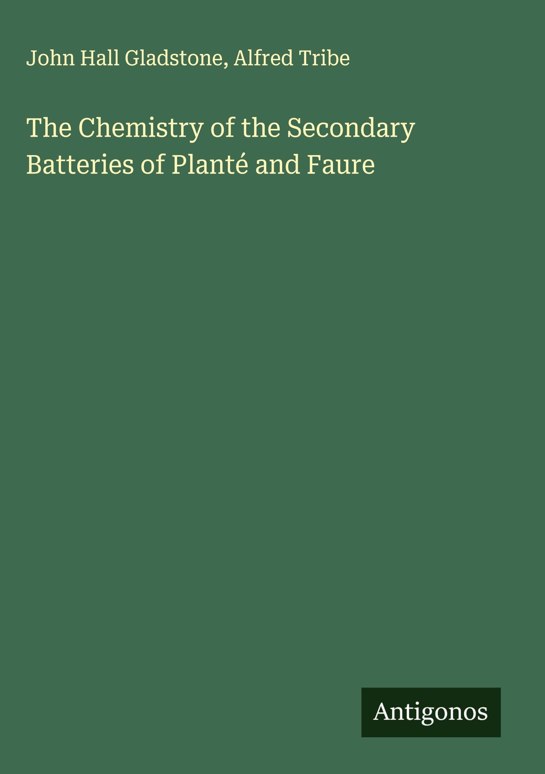 The Chemistry of the Secondary Batteries of Planté and Faure Classics