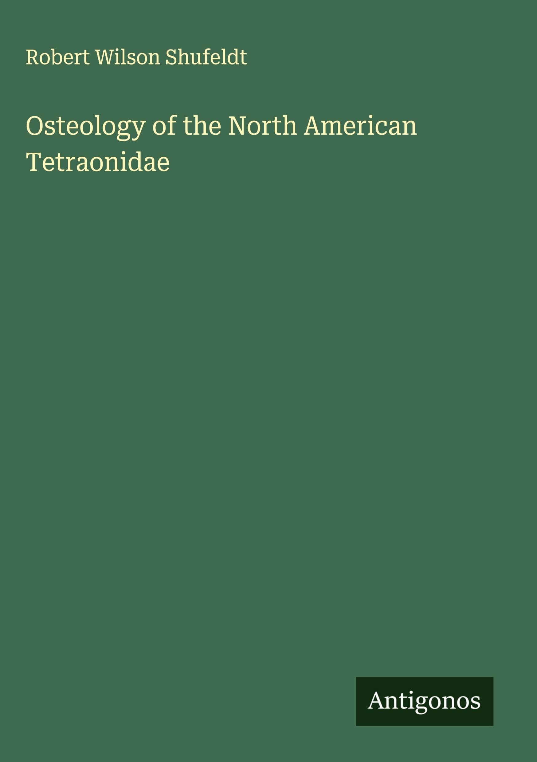 Osteology of the North American Tetraonidae Classics