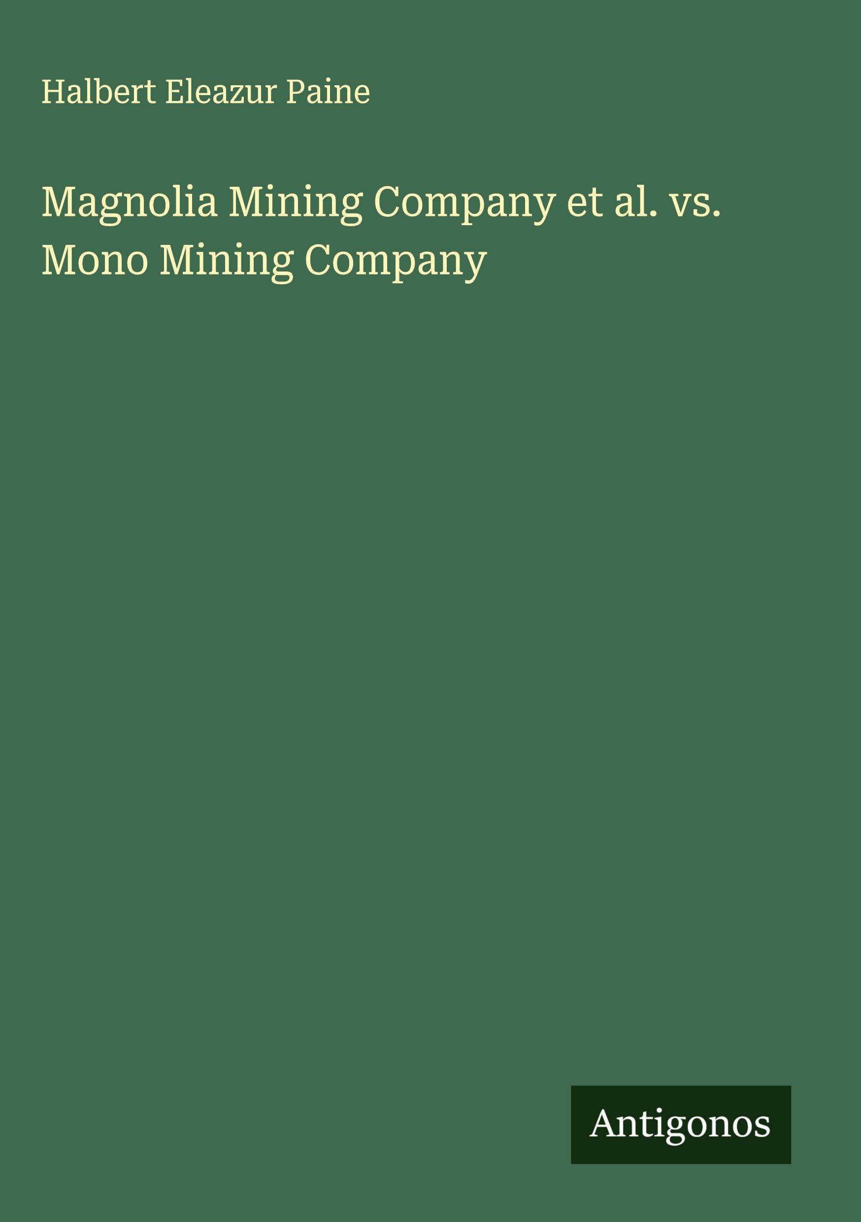 Magnolia Mining Company et al. vs. Mono Mining Company Classics