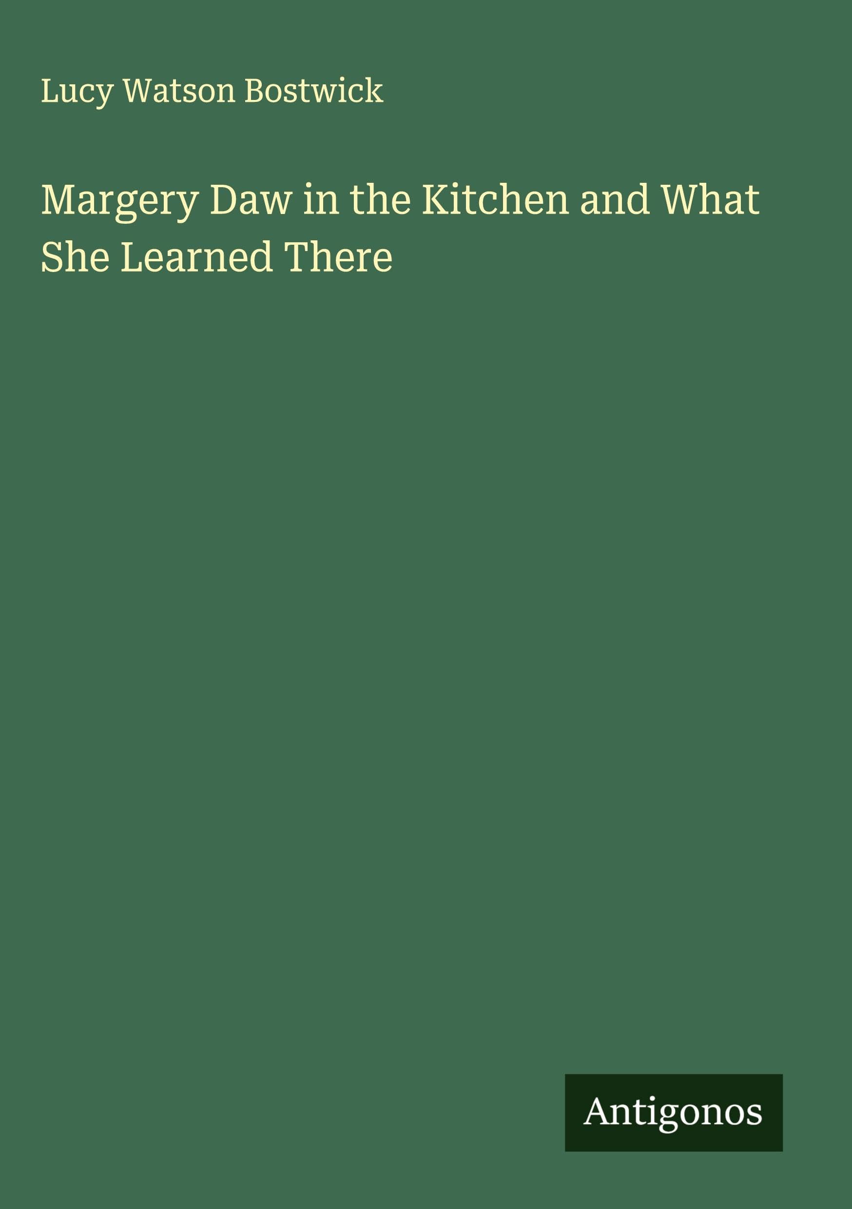 Margery Daw in the Kitchen and What She Learned There Classics