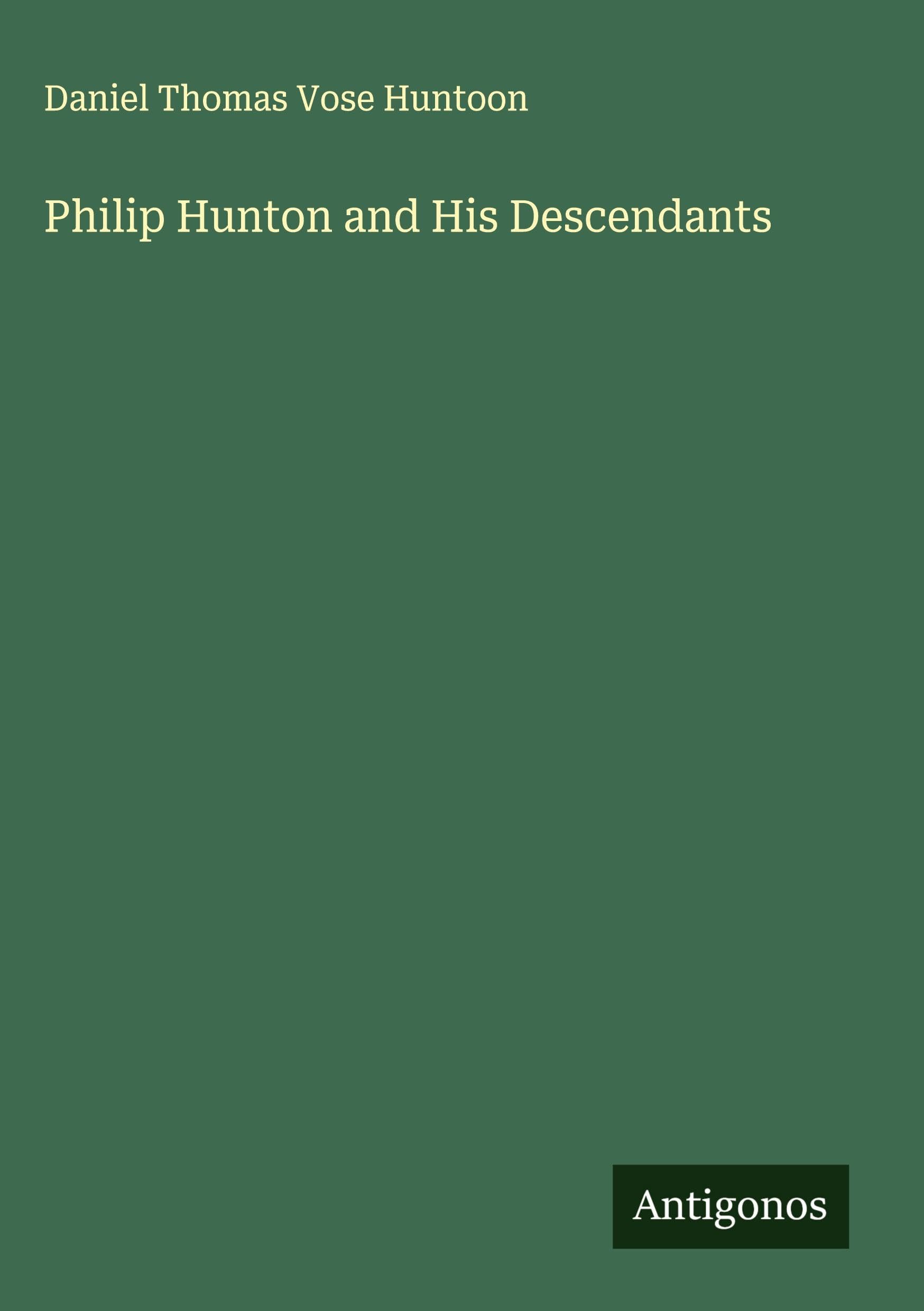 Philip Hunton and His Descendants Classics
