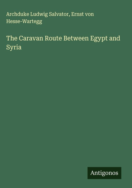 The Caravan Route Between Egypt and Syria Classics