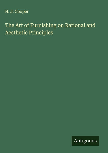 The Art of Furnishing on Rational and Aesthetic Principles Classics