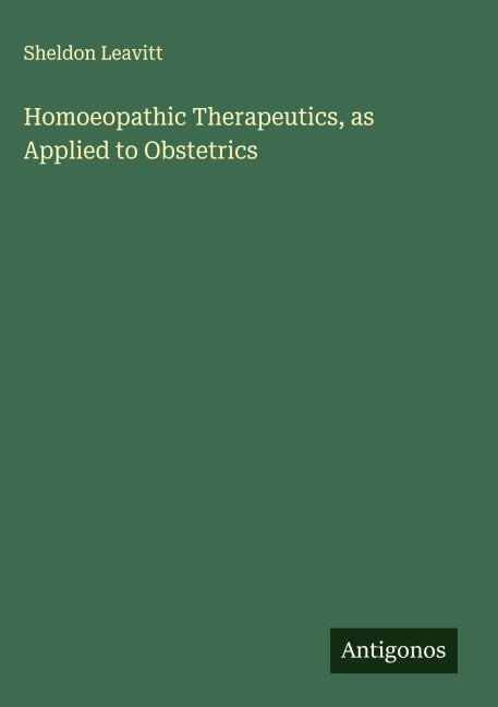 Homoeopathic Therapeutics, as Applied to Obstetrics Classics