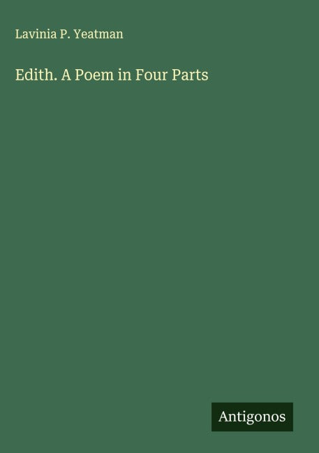 Edith. A Poem in Four Parts Classics