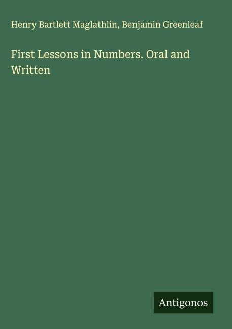 First Lessons in Numbers. Oral and Written Classics