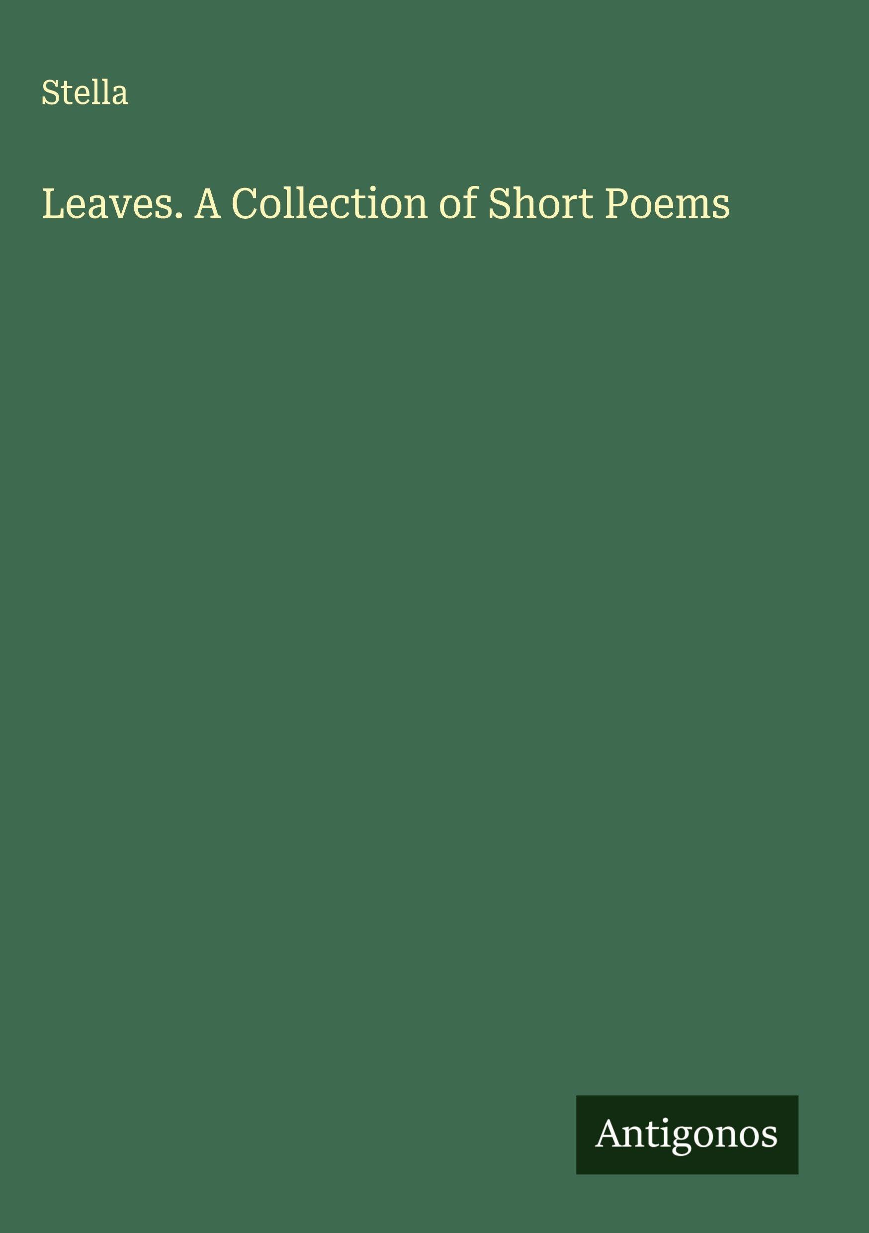Leaves. A Collection of Short Poems Classics