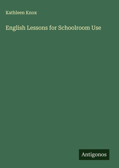 English Lessons for Schoolroom Use Classics