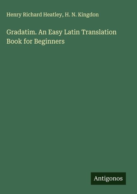 Gradatim. An Easy Latin Translation Book for Beginners Classics