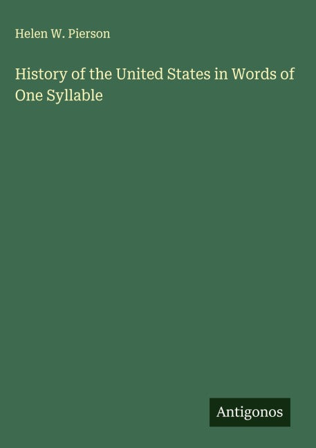History of the United States in Words of One Syllable Classics