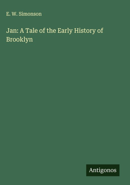 Jan: A Tale of the Early History of Brooklyn Classics